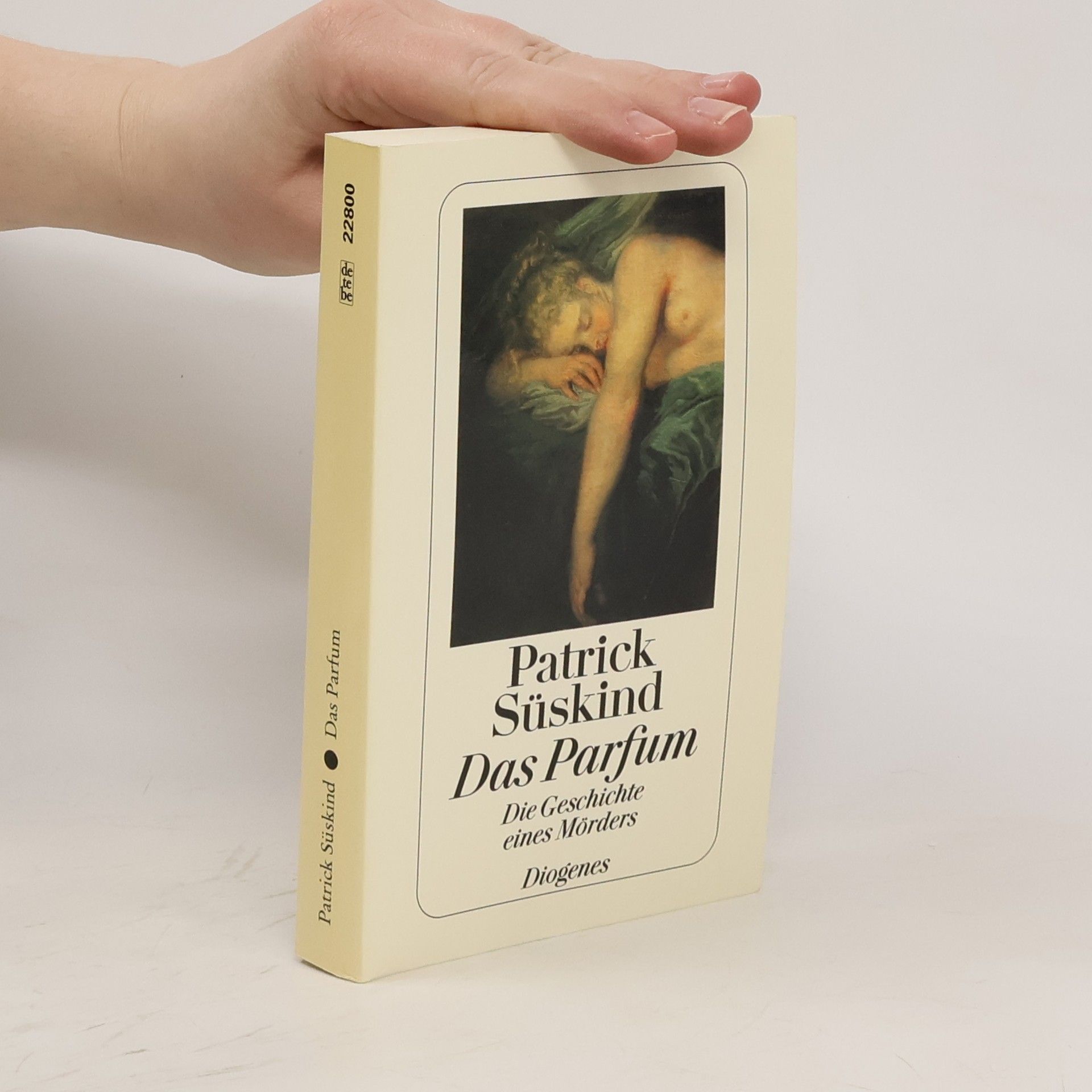 Patrick Süskind Das Parfum: Die Geschichte eines Morders