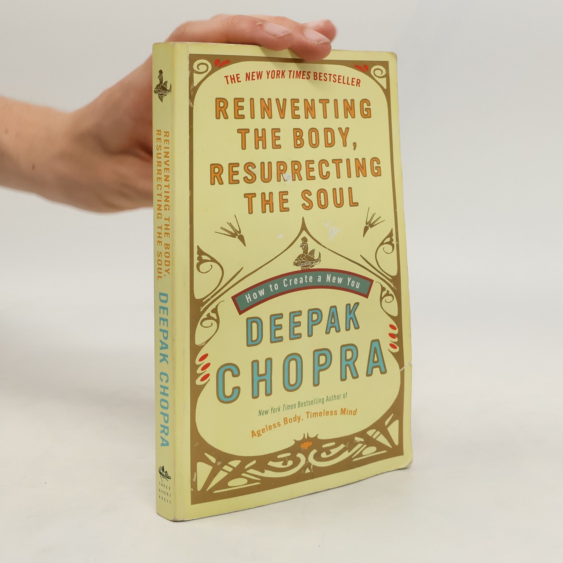 Deepak Chopra Reinventing the Body, Resurrecting the Soul
