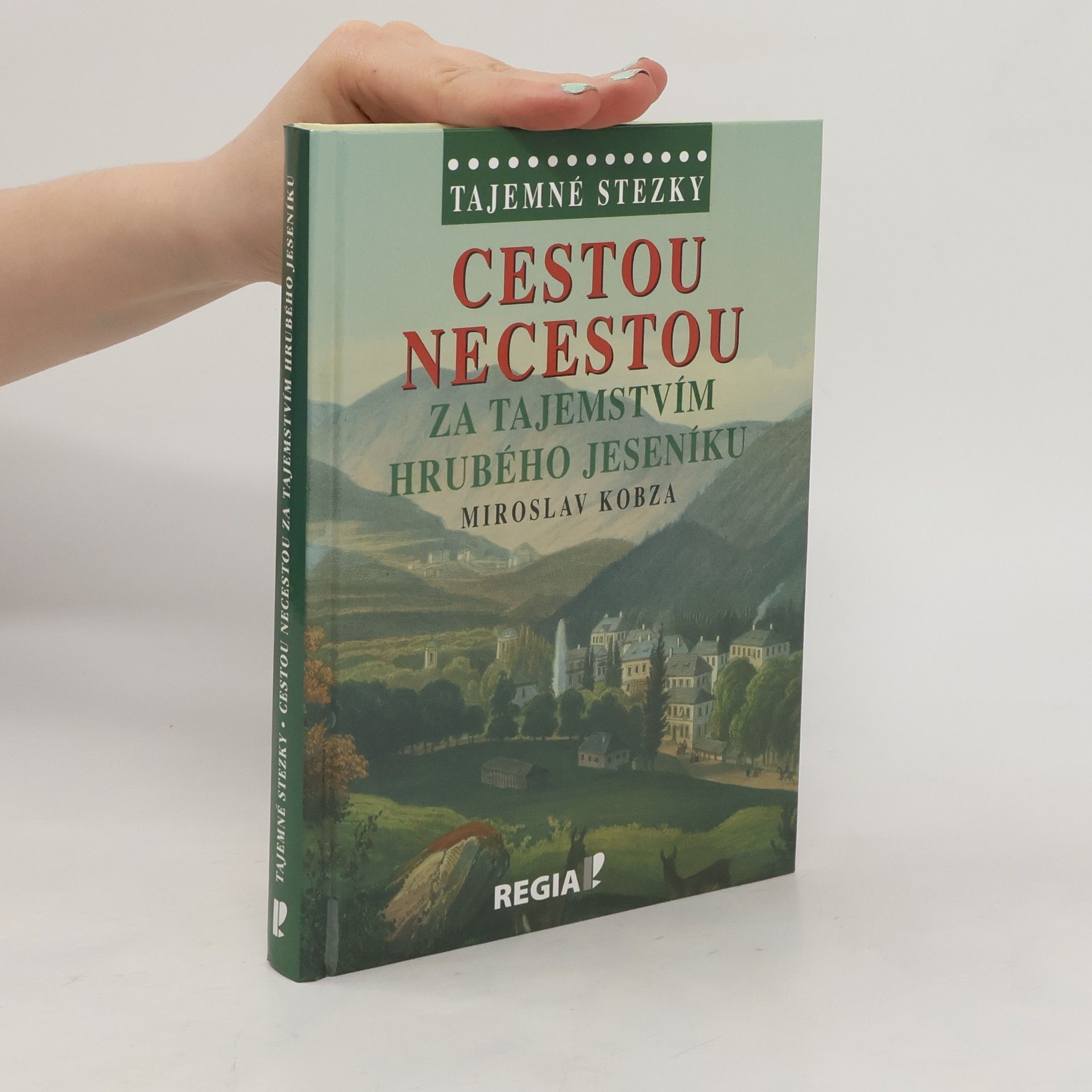 Miroslav Kobza Cestou necestou - Za tajemstvím Hrubého Jeseníku