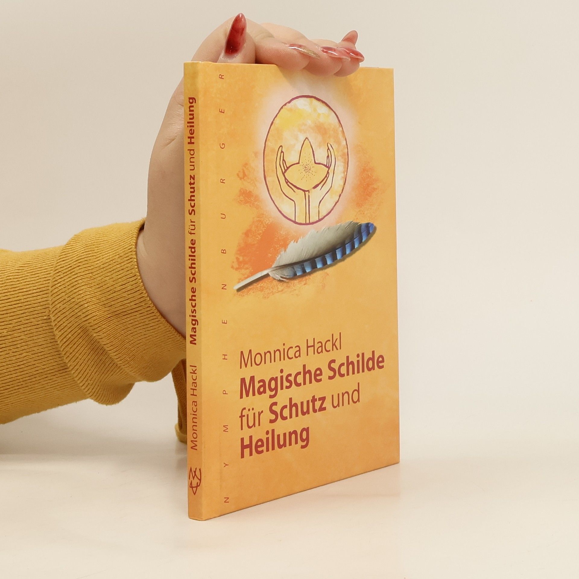 Monnica Hackl Magische Schilde für Schutz und Heilung