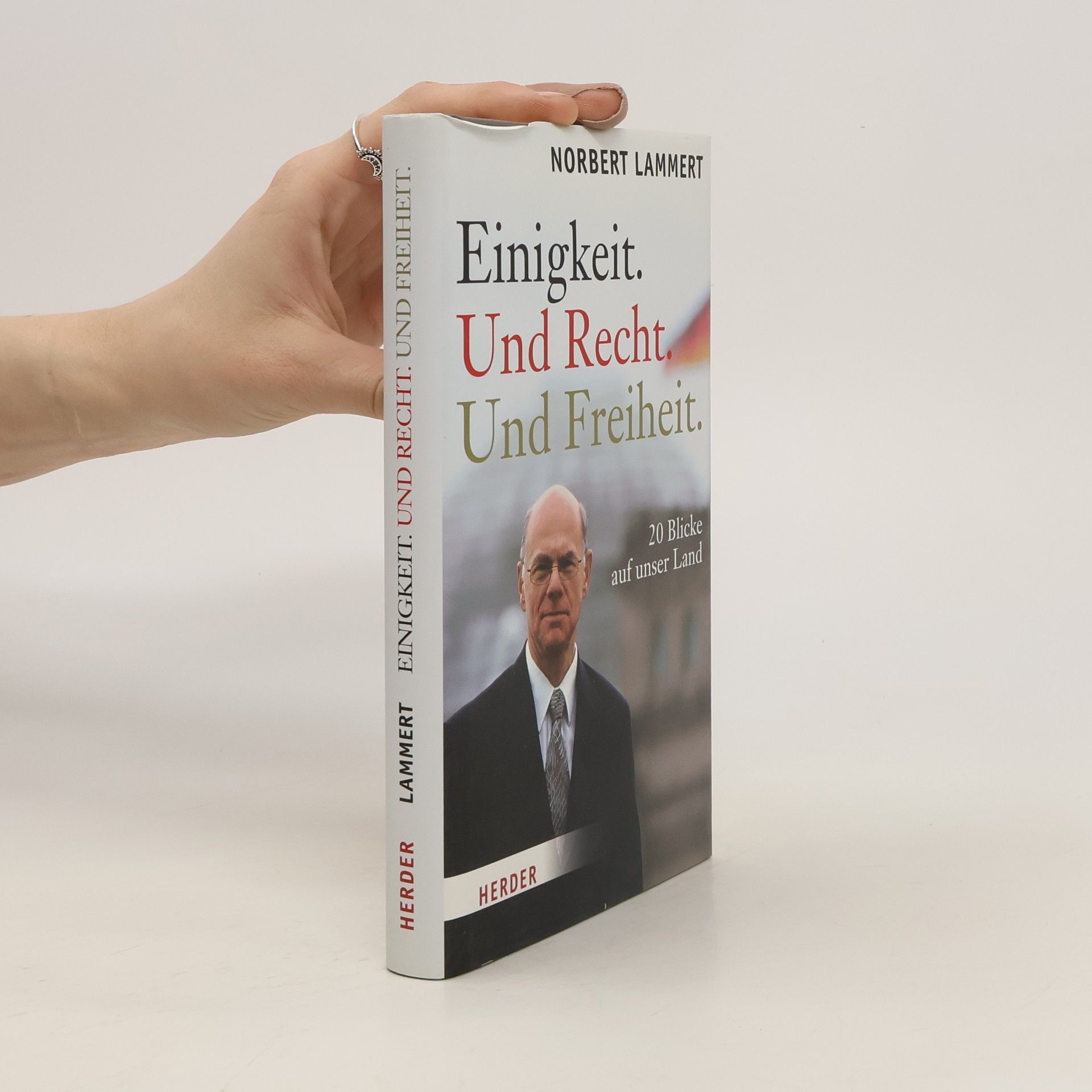 Norbert Lammert Einigkeit. Und Recht. Und Freiheit
