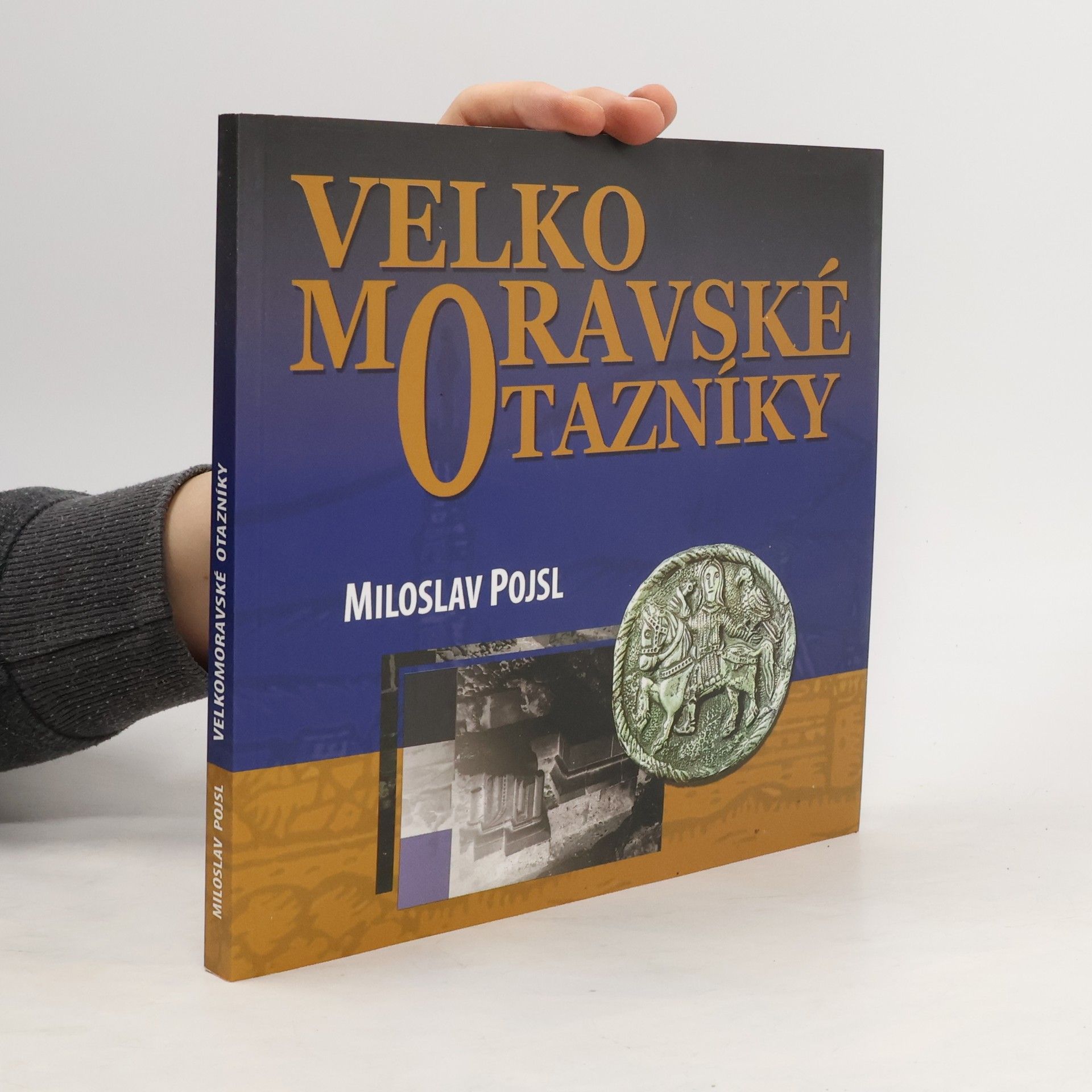 Miloslav Pojsl Velkomoravské otazníky