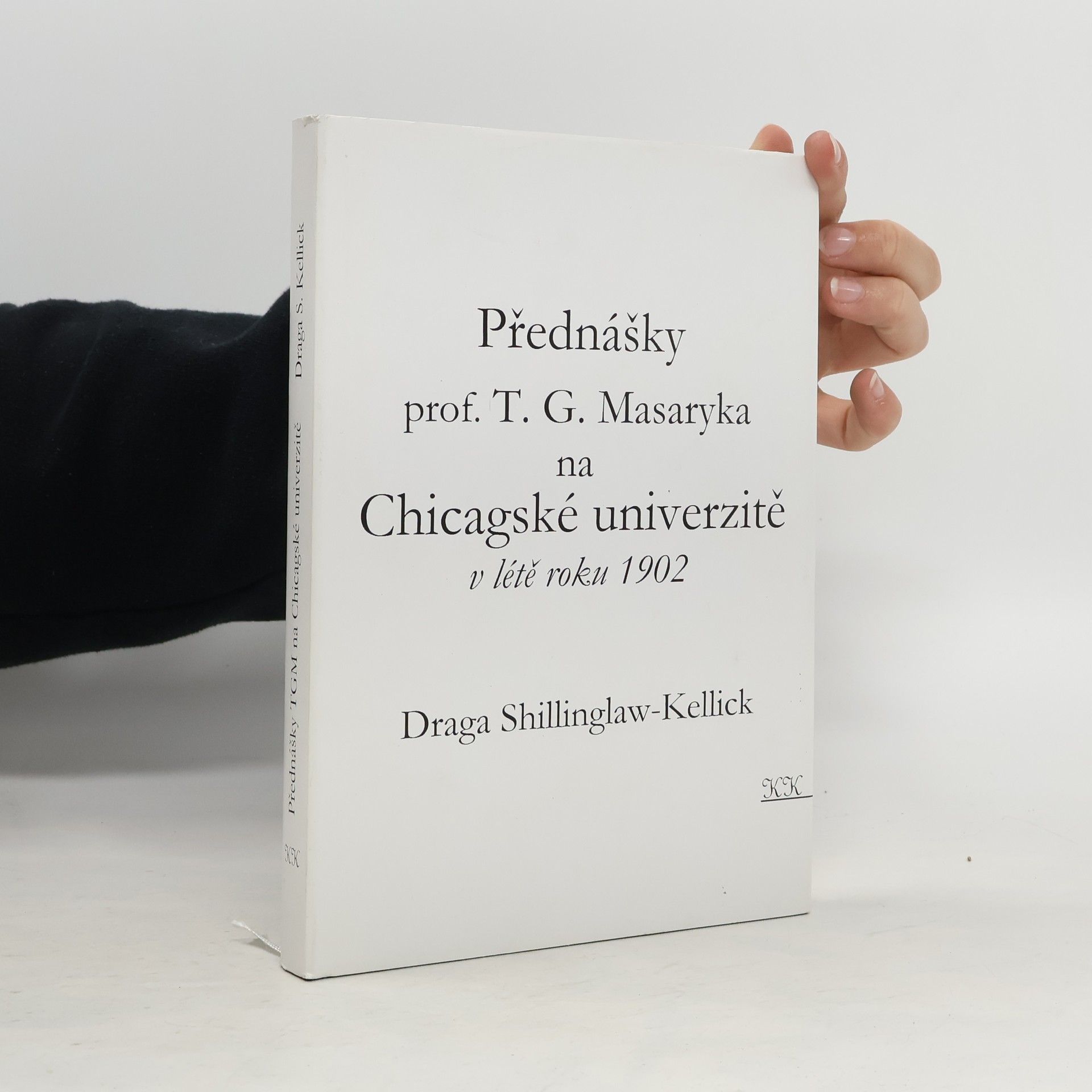 Tomáš Garrigue Masaryk Přednášky prof. T.G. Masaryka na Chicagské univerzitě v létě roku 1902