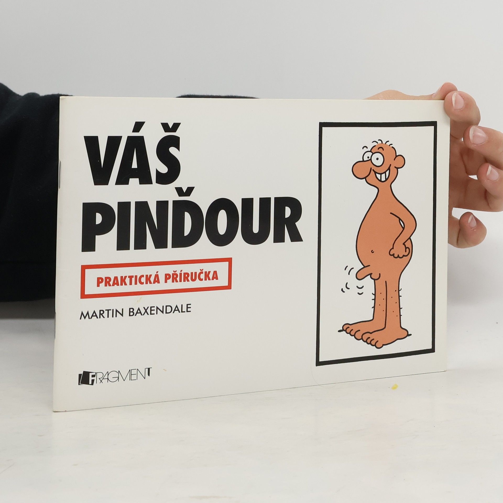 Martin Baxendale Váš pinďour: Praktická příručka