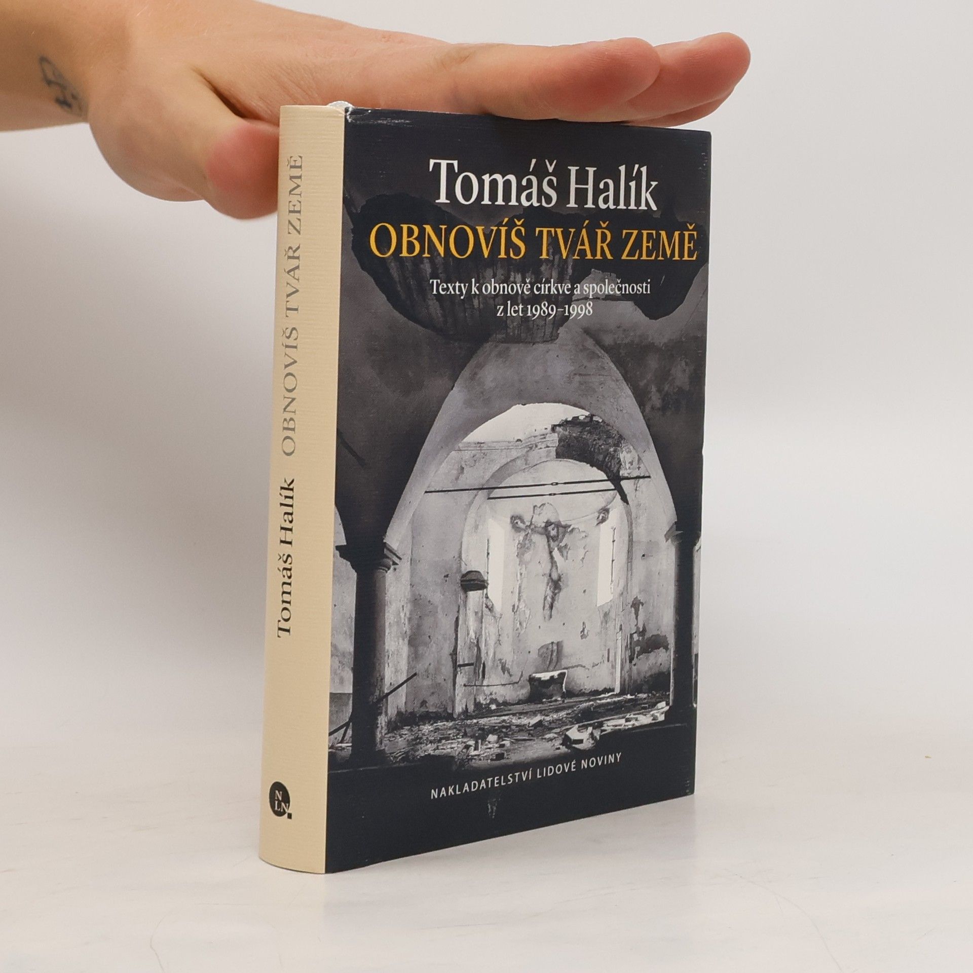 Tomáš Halík Obnovíš tvář země. Texty k obnově církve a společnosti z let 1989-1998