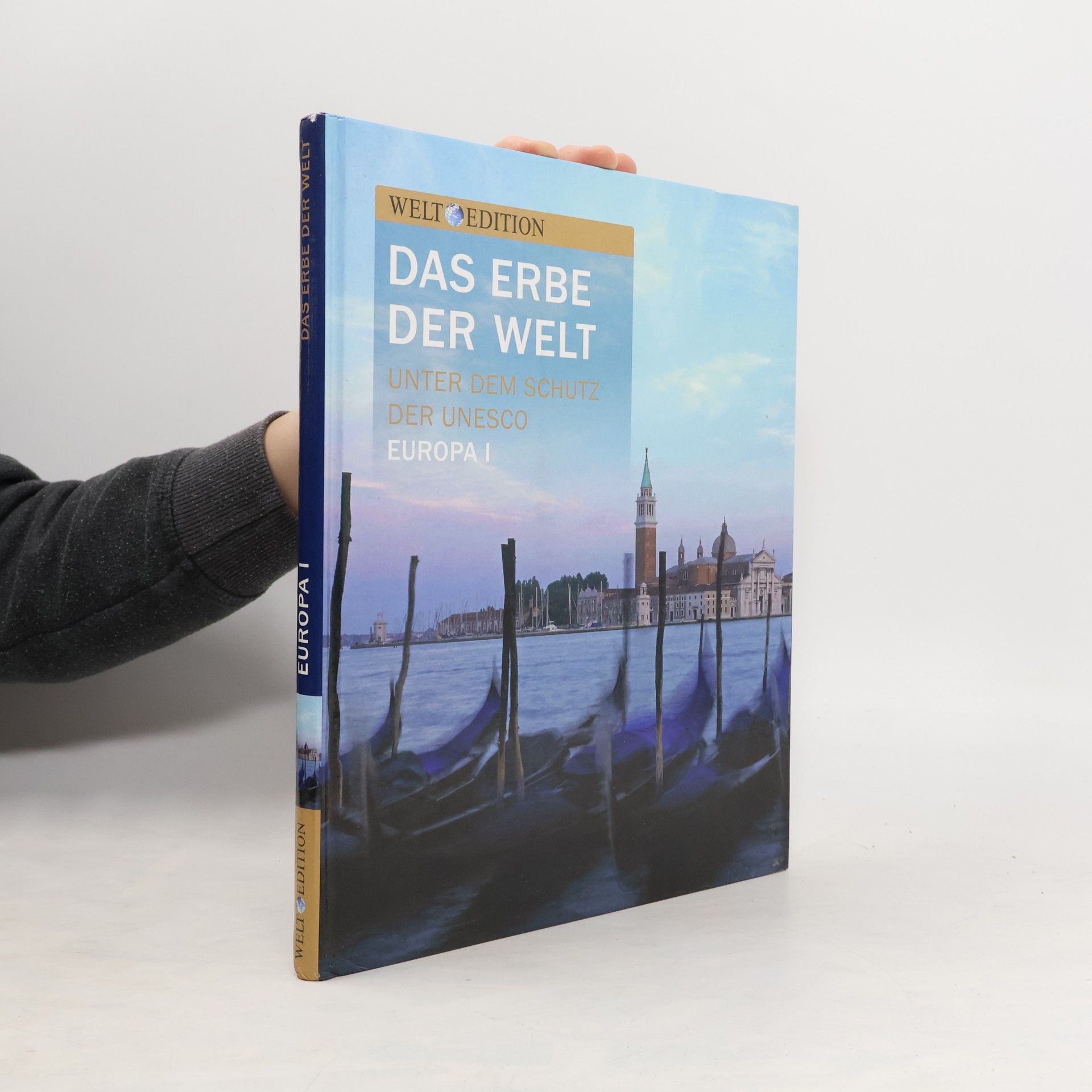 kolektiv Das Erbe der Welt. Unter dem Schutz der Unesco. Europa I
