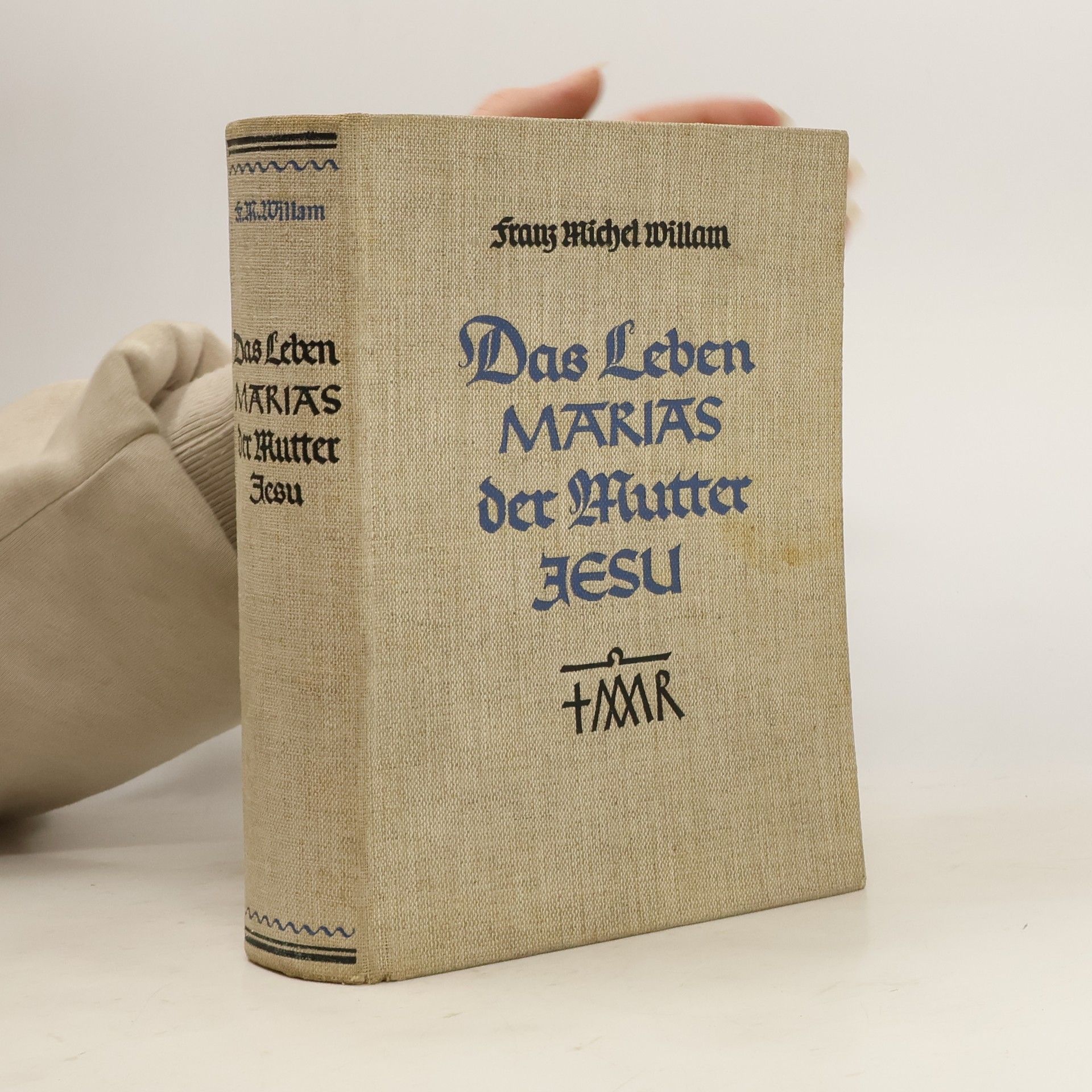 Franz Michel Willam Das Leben Marias, der Mutter Jesu