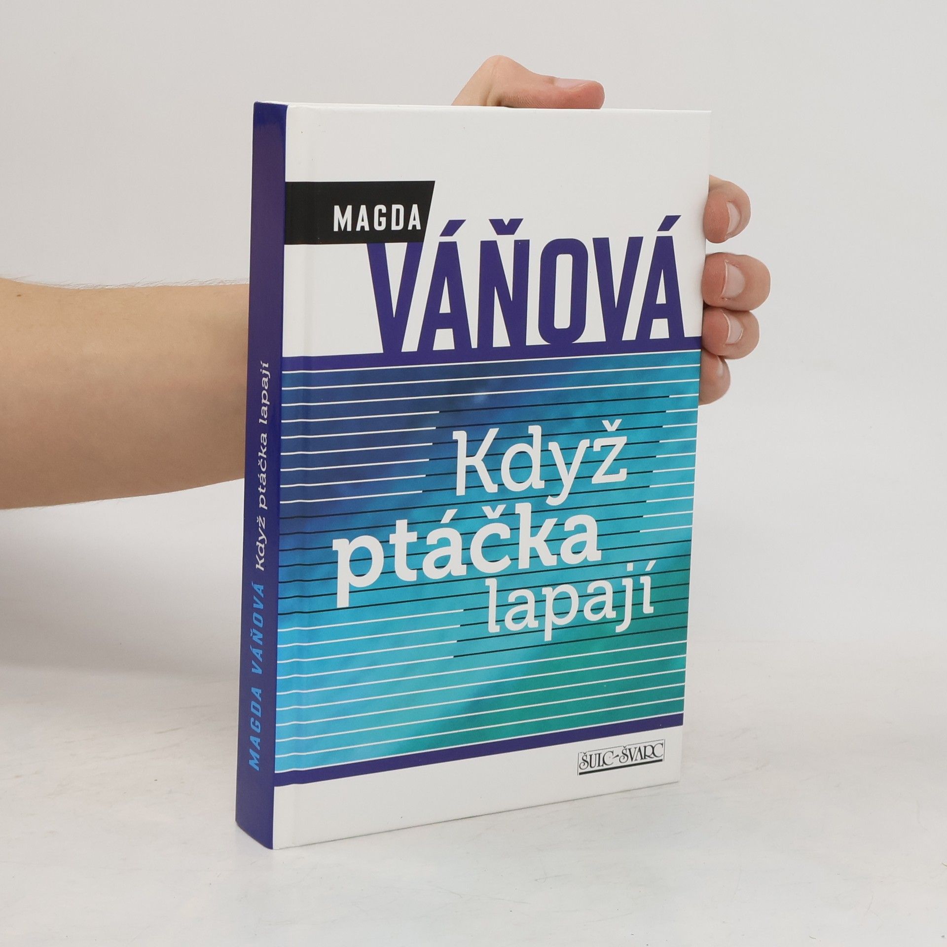 Magda Váňová Když ptáčka lapají