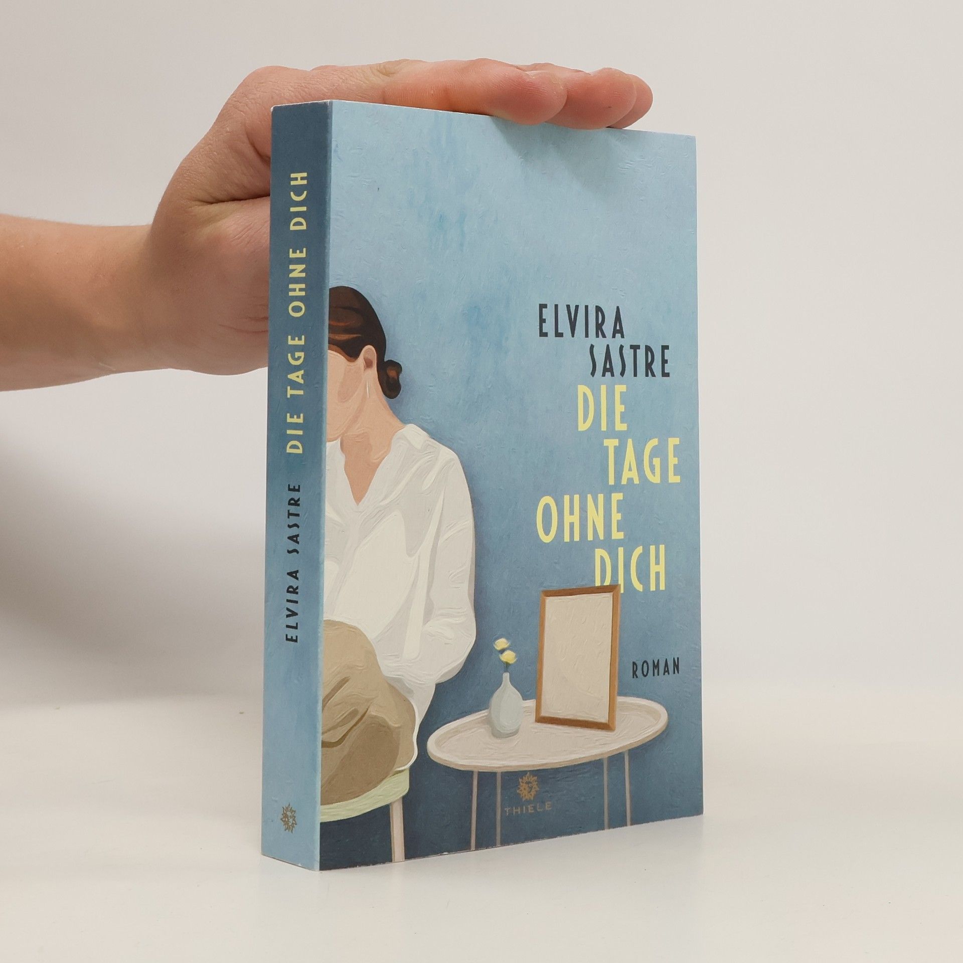 Elvira Sastre Die Tage ohne dich