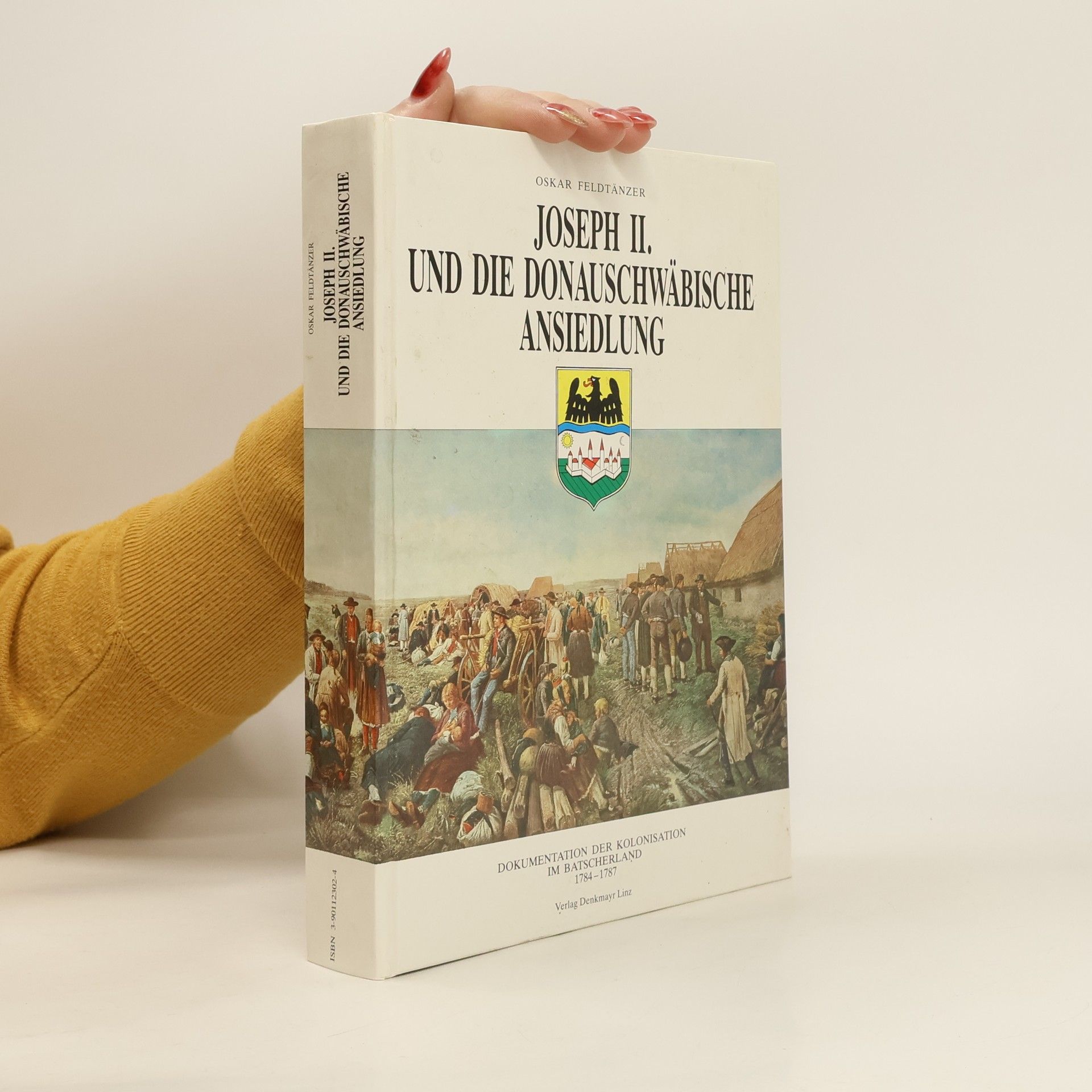 Oskar Feldtänzer Joseph II. und die donauschwäbische Ansiedlung