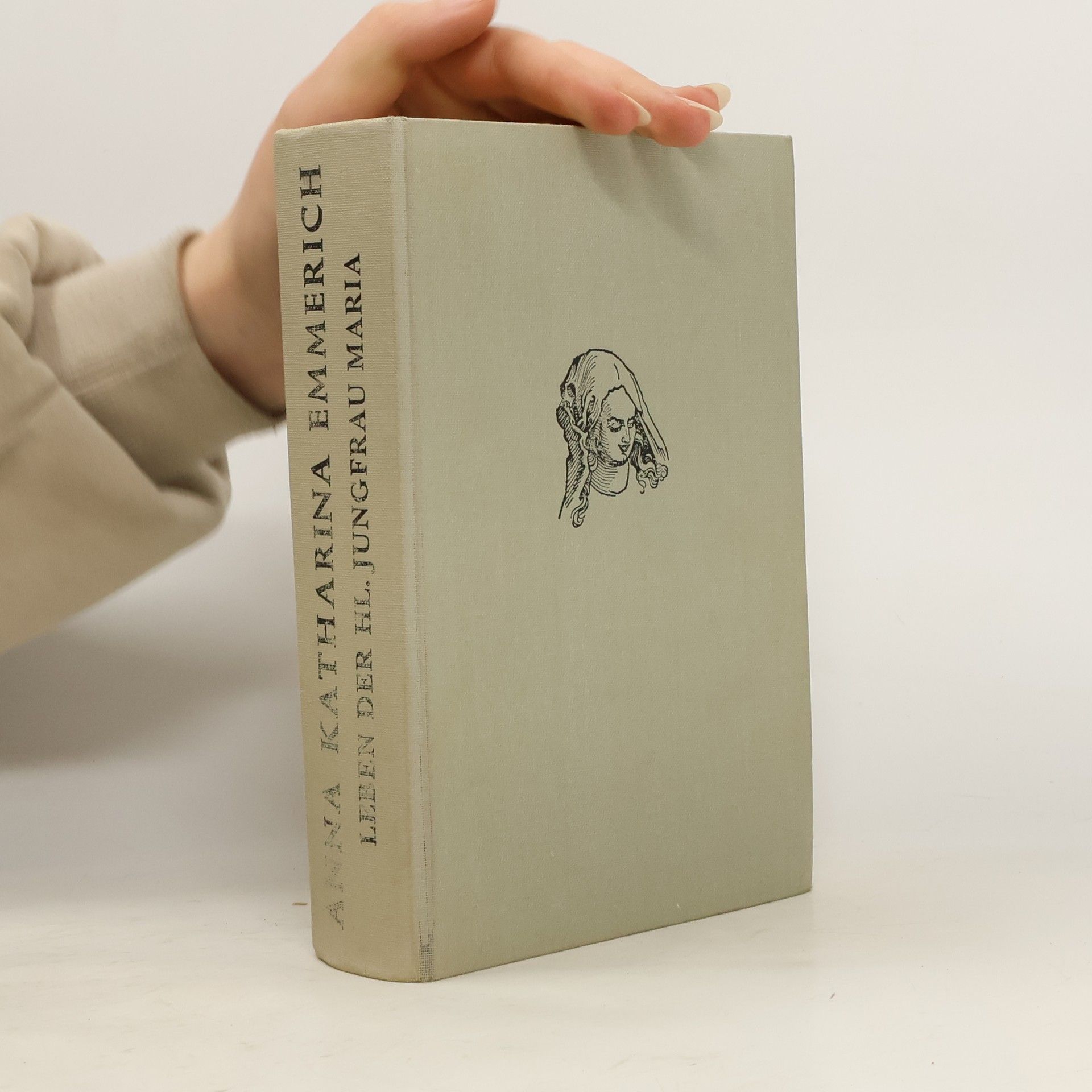 Anne Catherine Emmerich Leben der Heiligen Jungfrau Maria