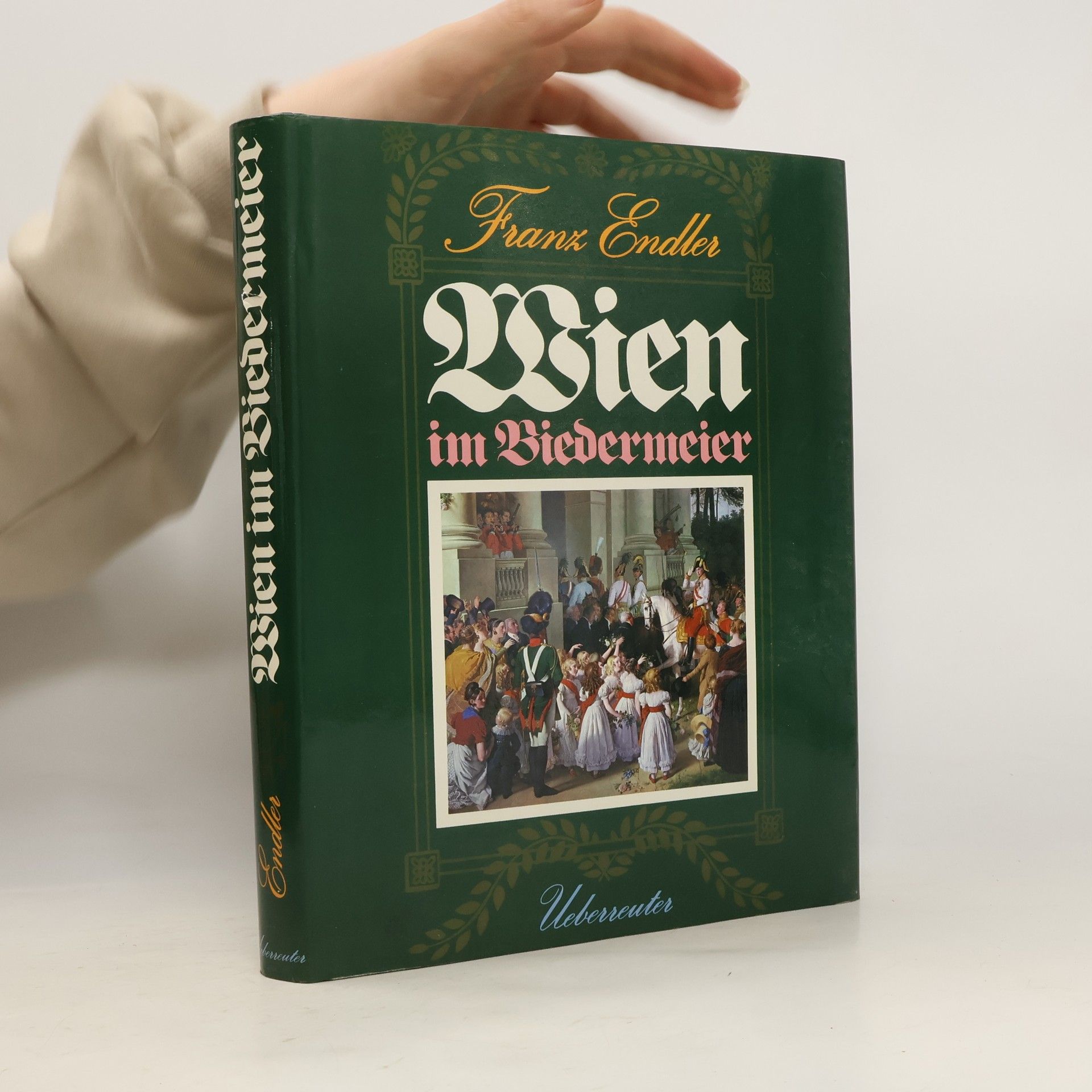Franz Endler Wien im Biedermeier