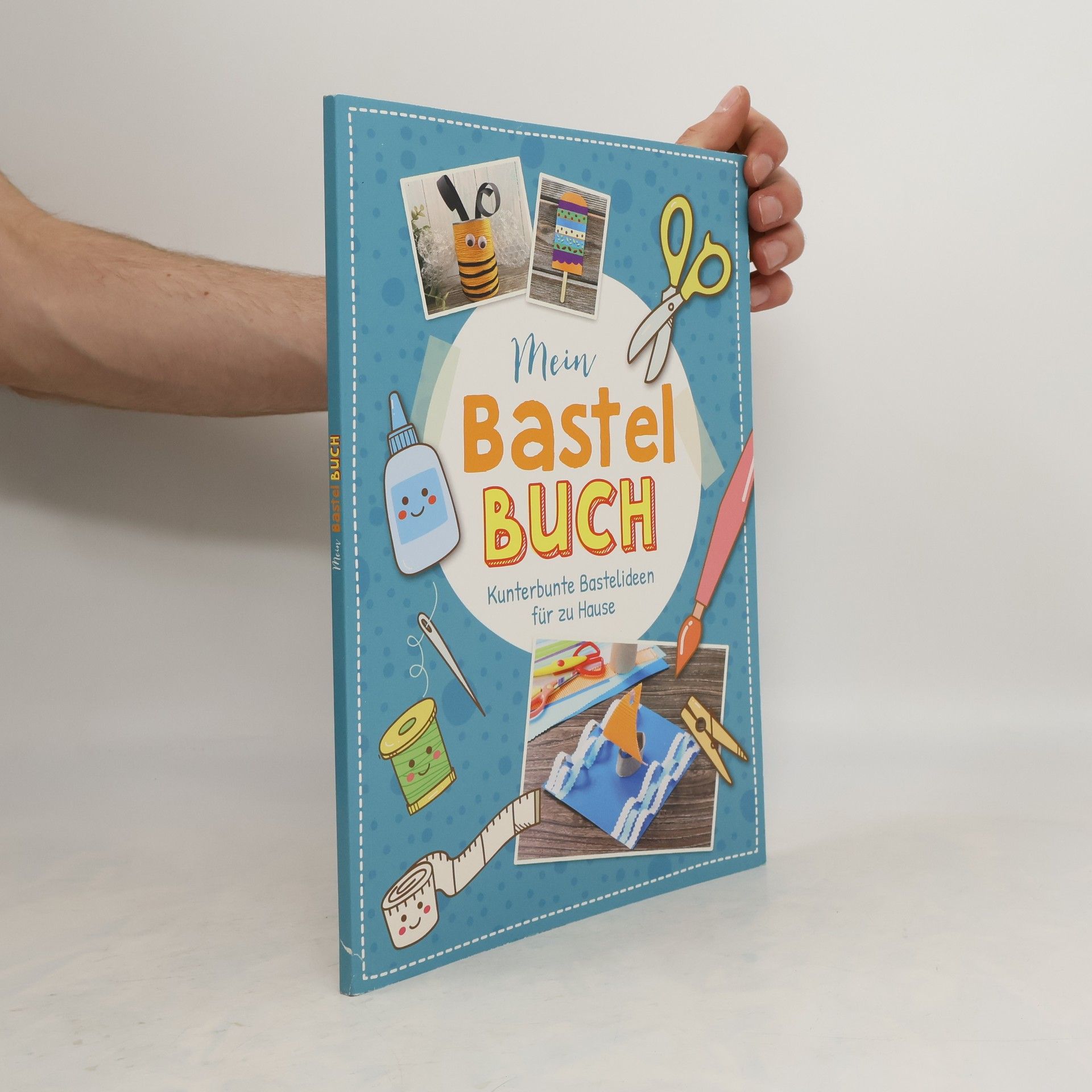 Autorenkollektiv Mein Bastelbuch. Kunterbunte Bastelideen für zu Hause