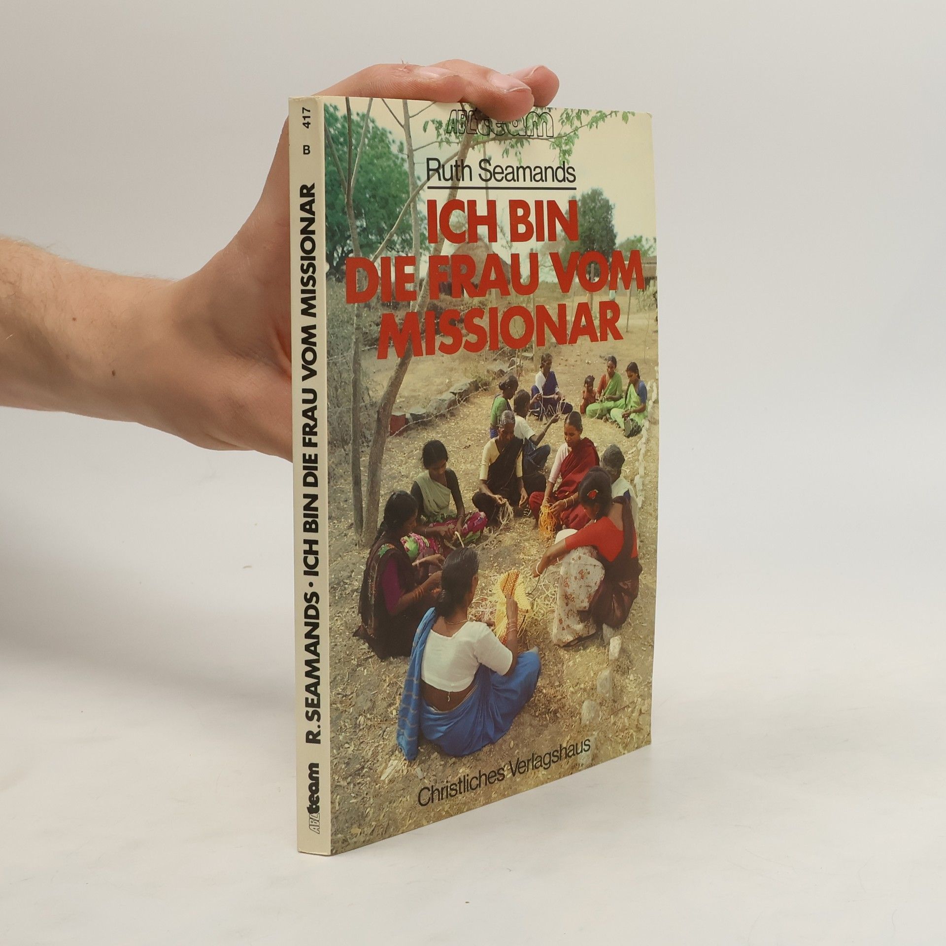 Ruth Seamands Ich bin die Frau vom Missionar