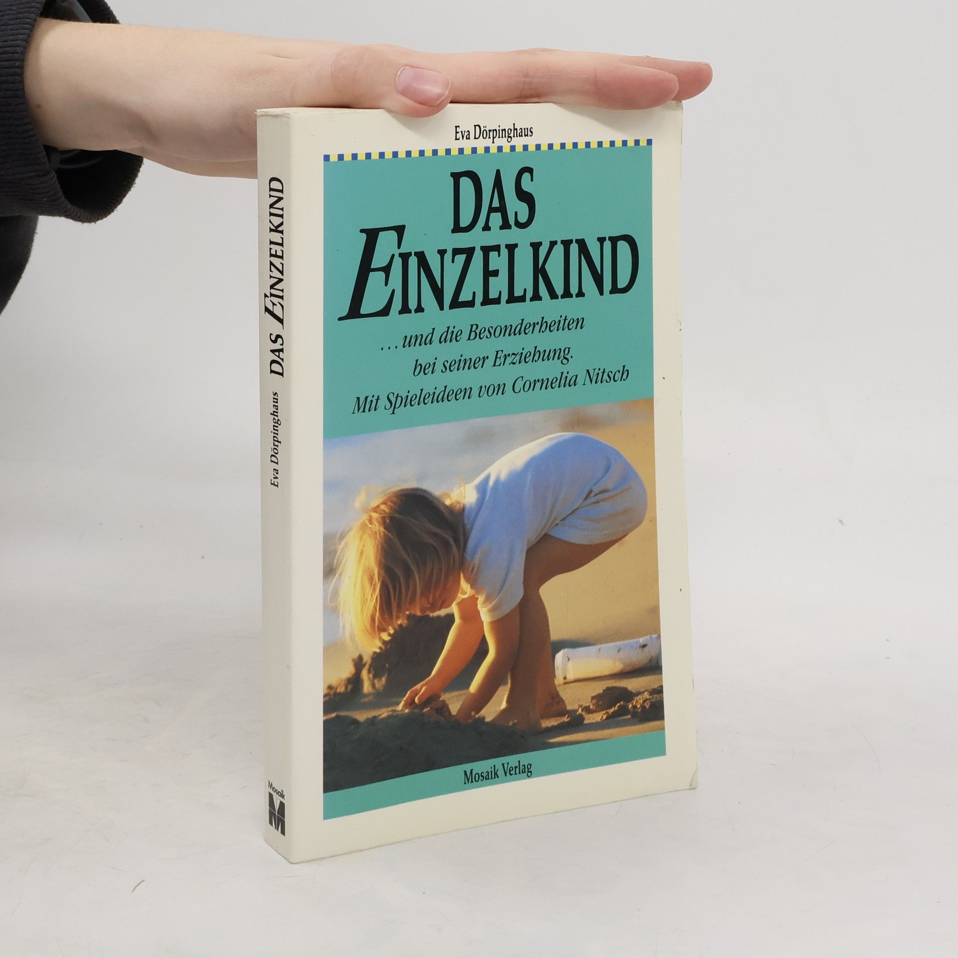 Eva Dörpinghaus Das Einzelkind und die Besonderheiten bei seiner Erziehung