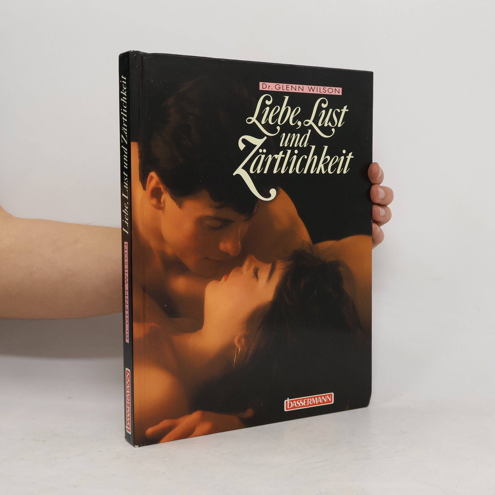 Glenn Daniel Wilson Liebe, Lust und Zärtlichkeit