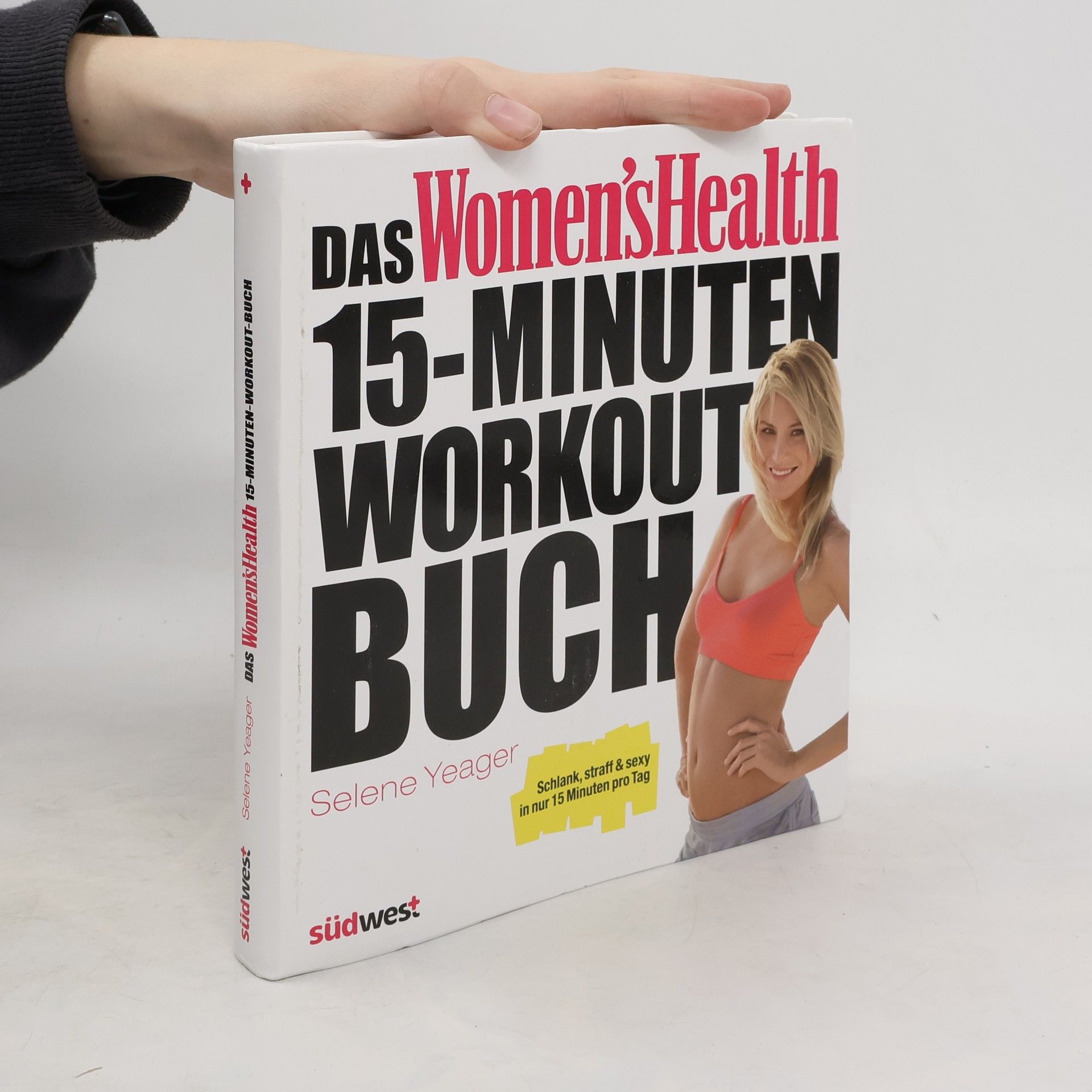 Selene Yeager Das Women's-Health-15-Minuten-Workout-Buch