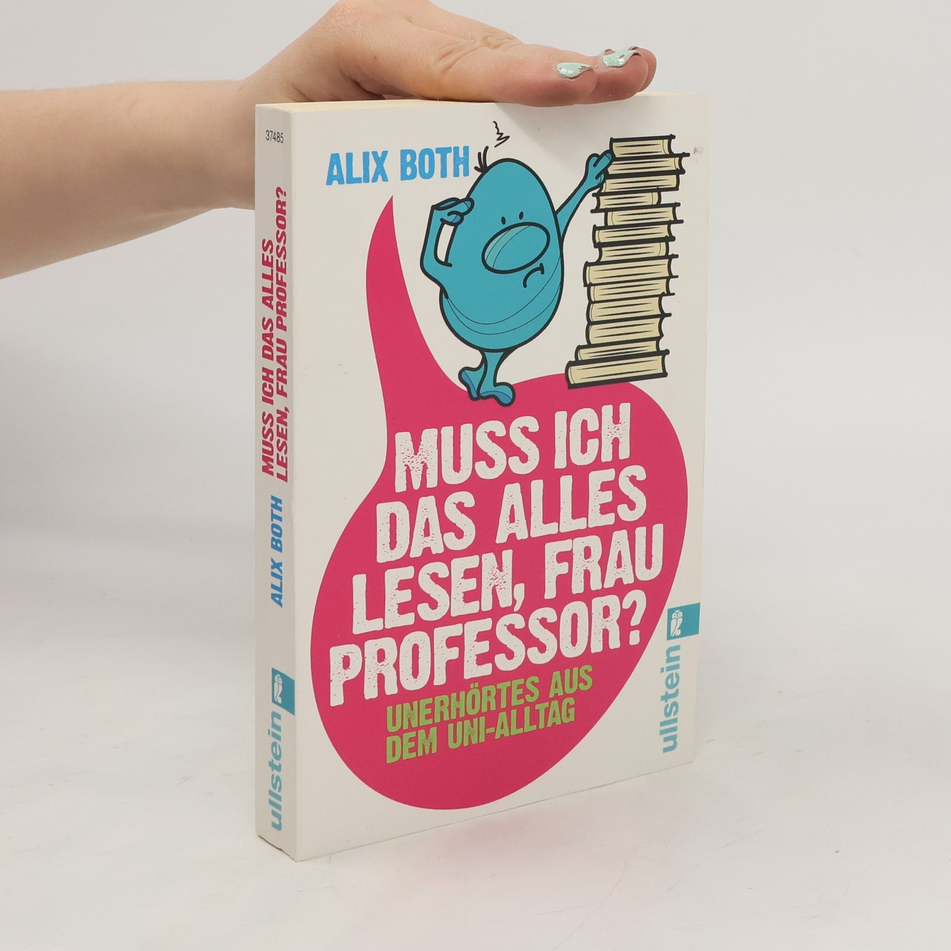 Alix Both Muss ich das alles lesen, Frau Professor?