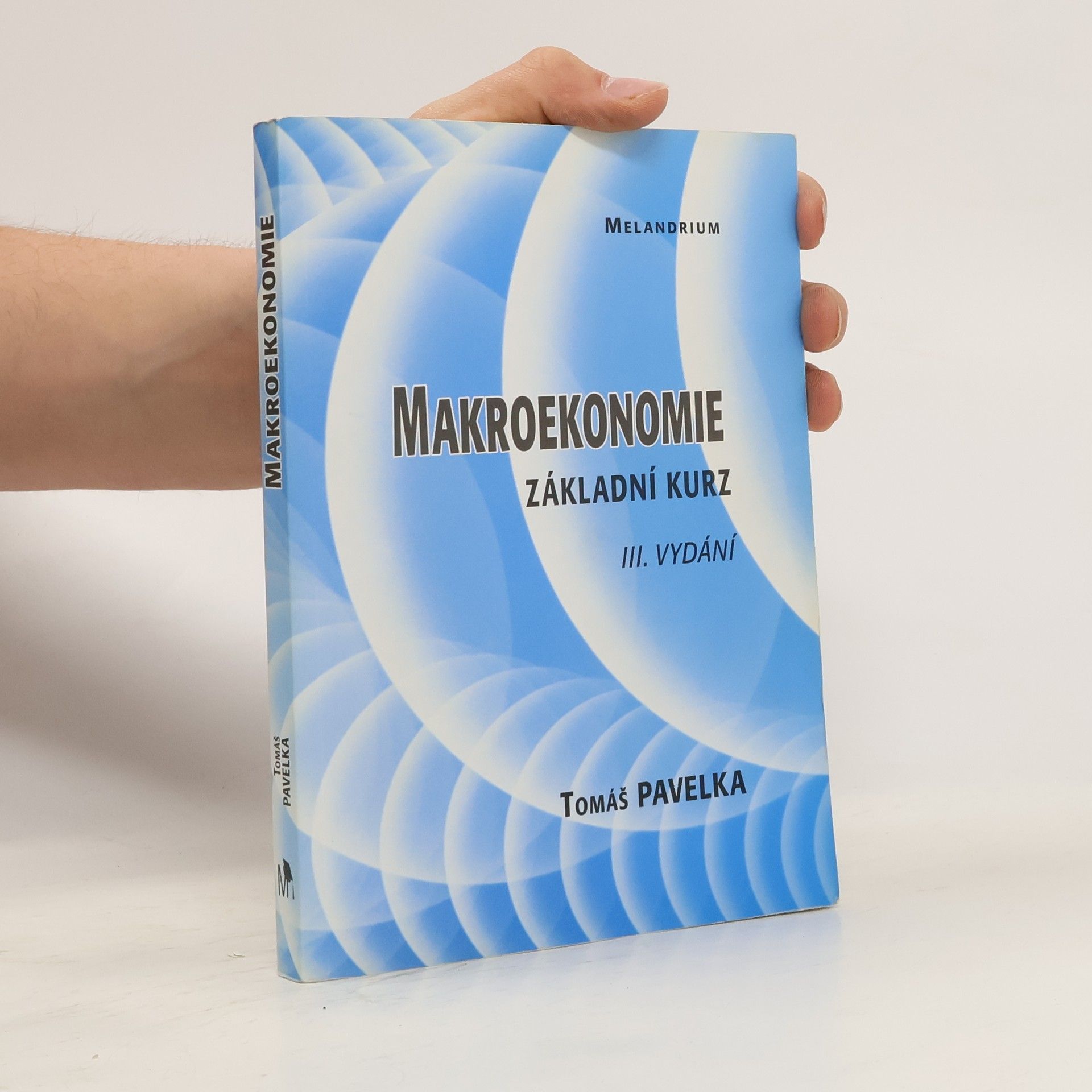 Tomáš Pavelka Makroekonomie. Základní kurz