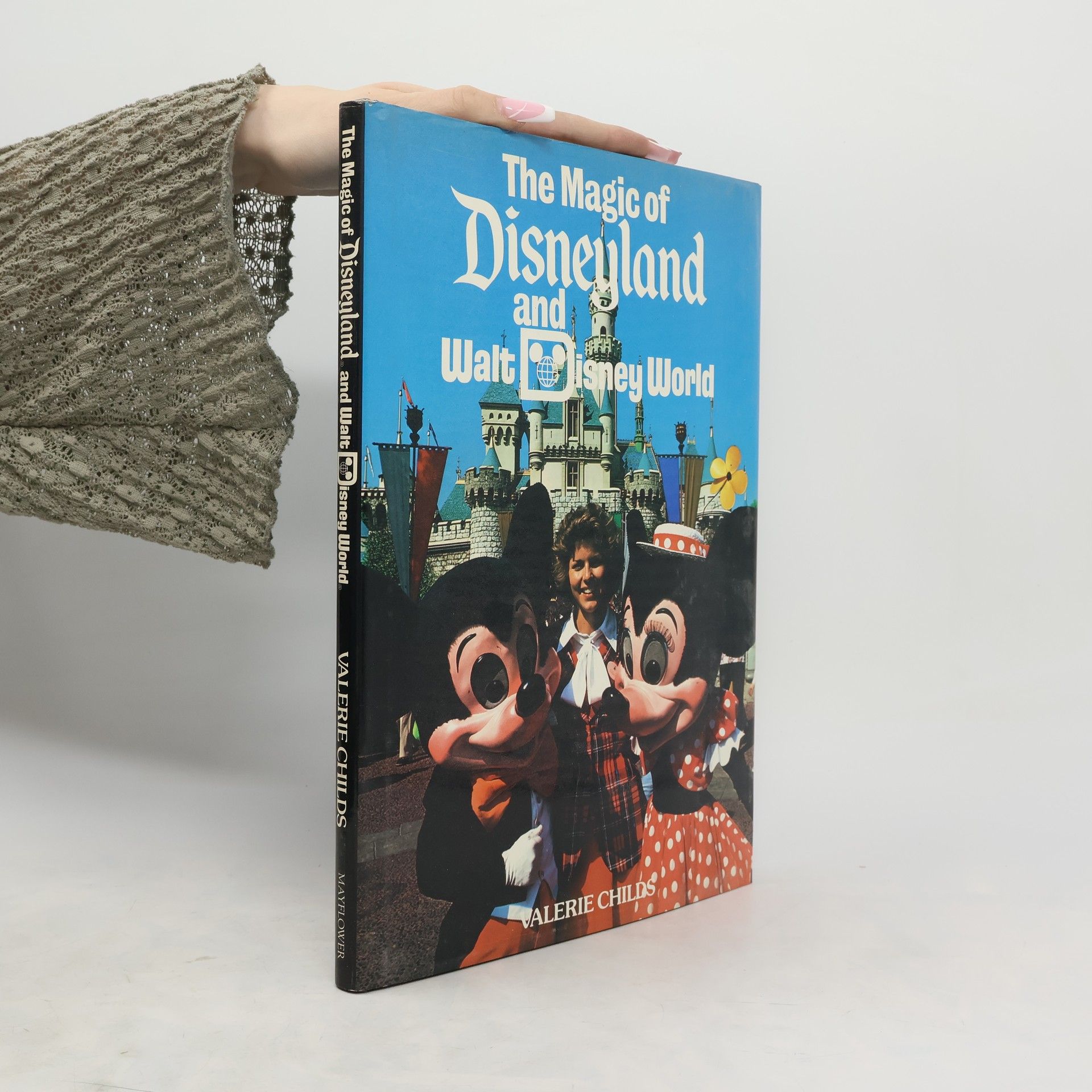 Valerie Childs The Magic of Disneyland and Walt Disney World