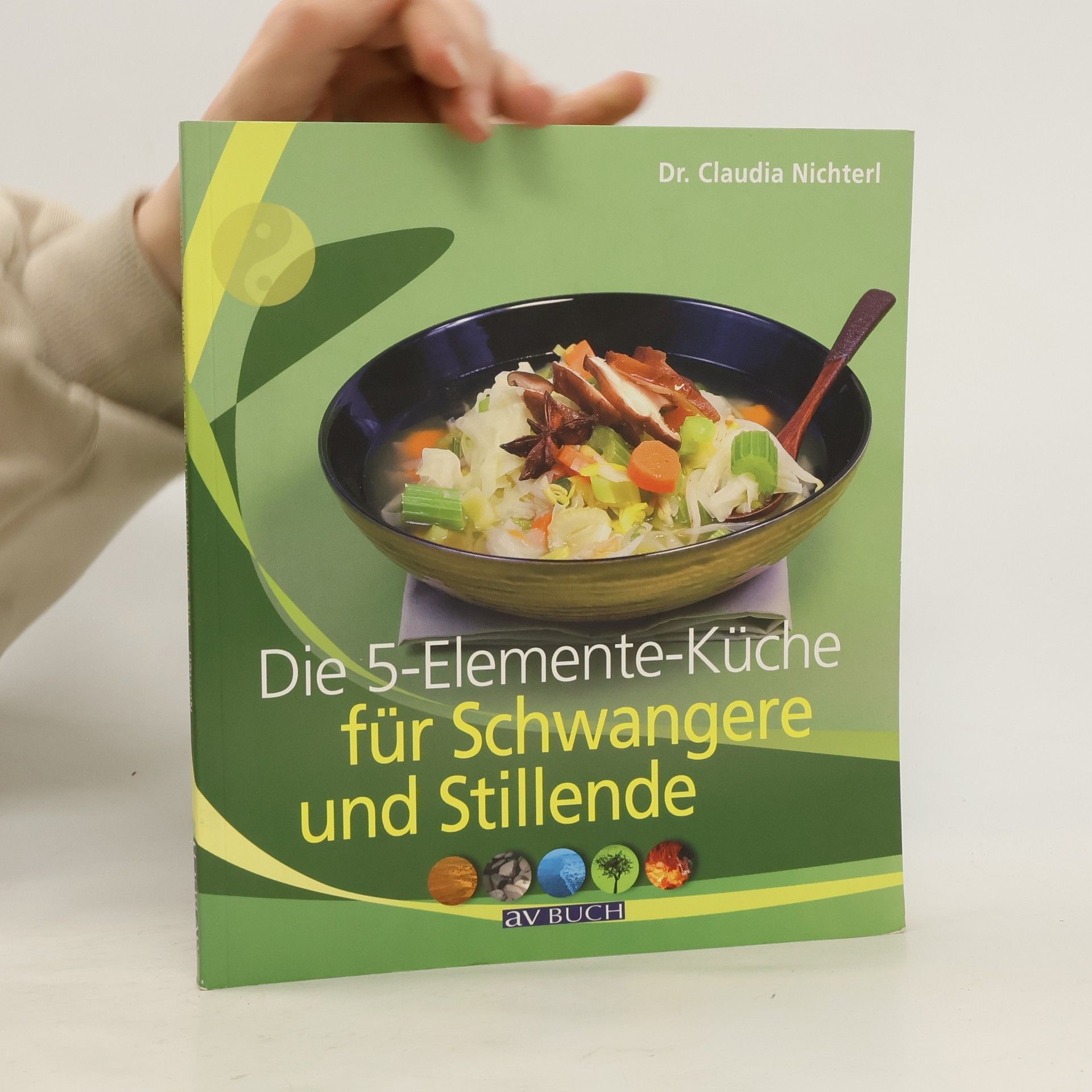 Claudia Nichterl Die 5-Elemente-Küche für Schwangere und Stillende