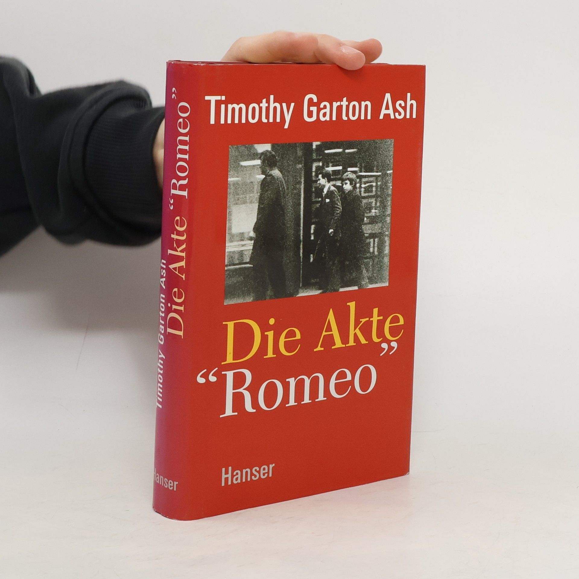 Timothy Garton Ash Die Akte "Romeo"