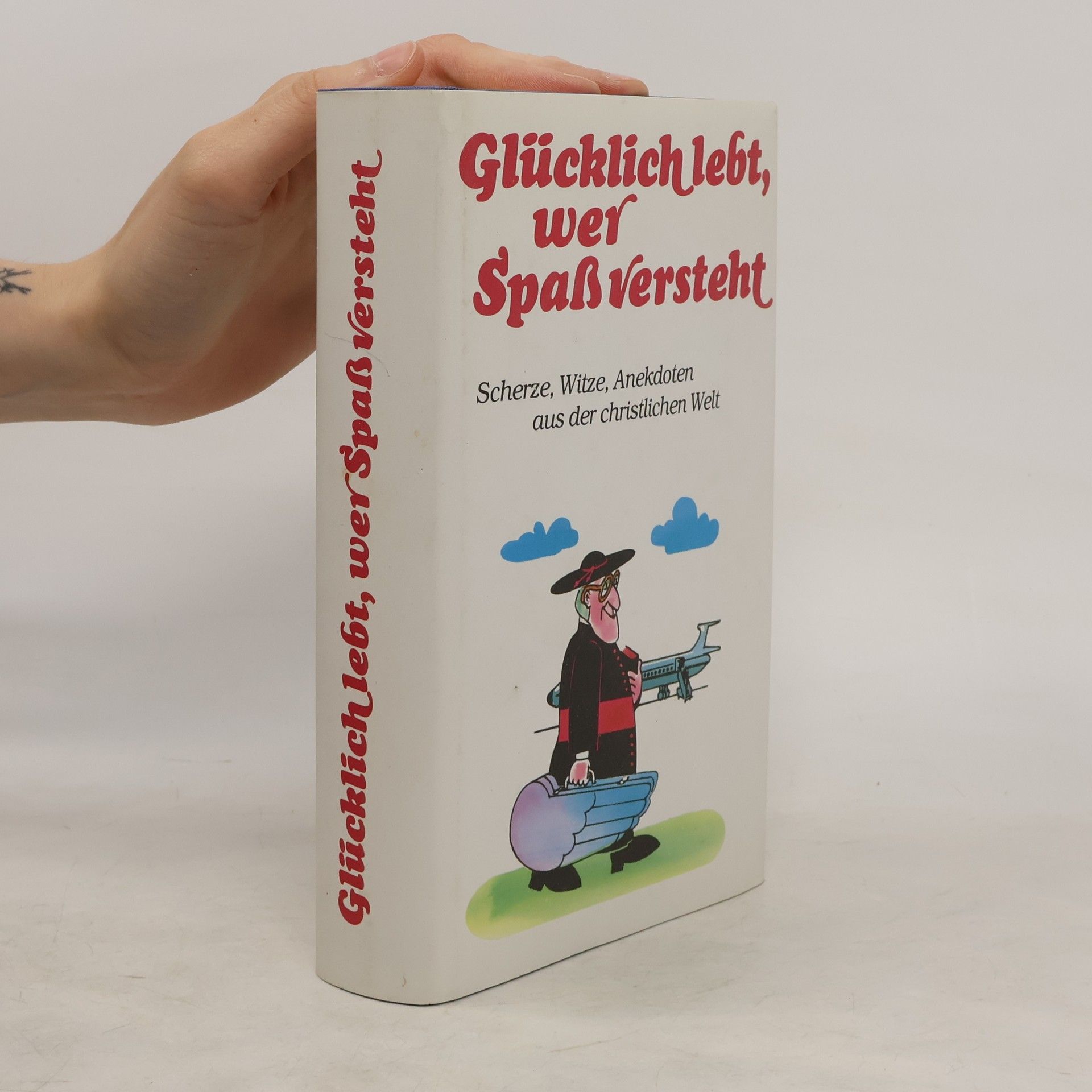 Kolektív autorov Glücklich lebt, wer Spaß versteht