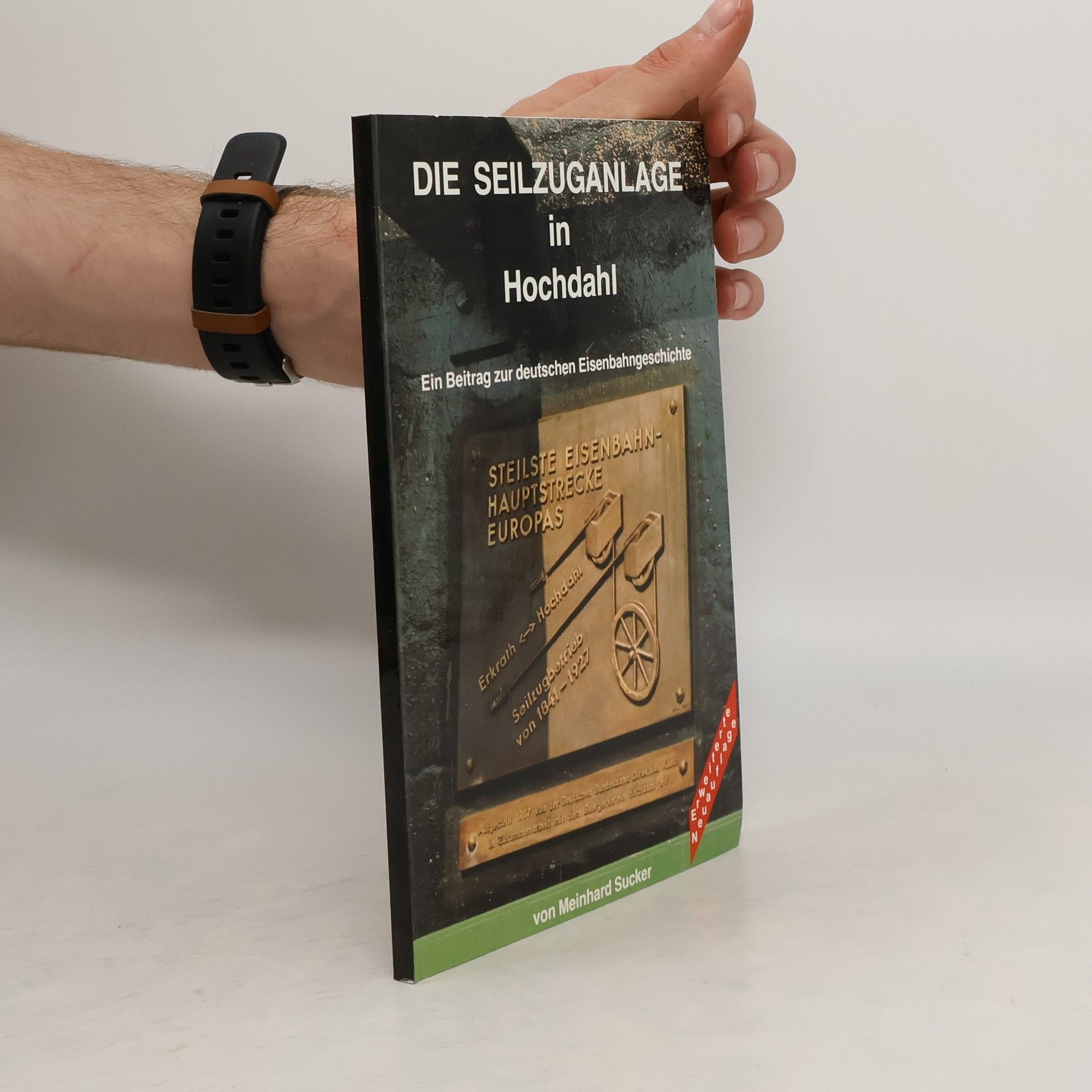 kolektiv Die Seilzuganlage in Hochdahl. Ein Beitrag zur deutschen Eisenbahngeschichte