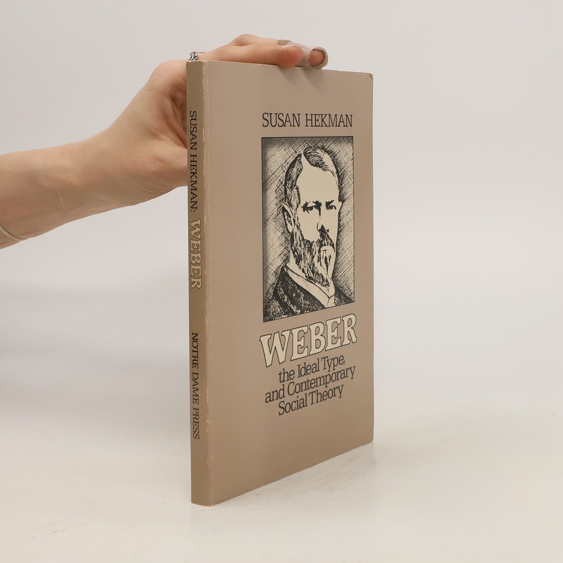 Susan J. Hekman Weber, the Ideal Type, and Contemporary Social Theory