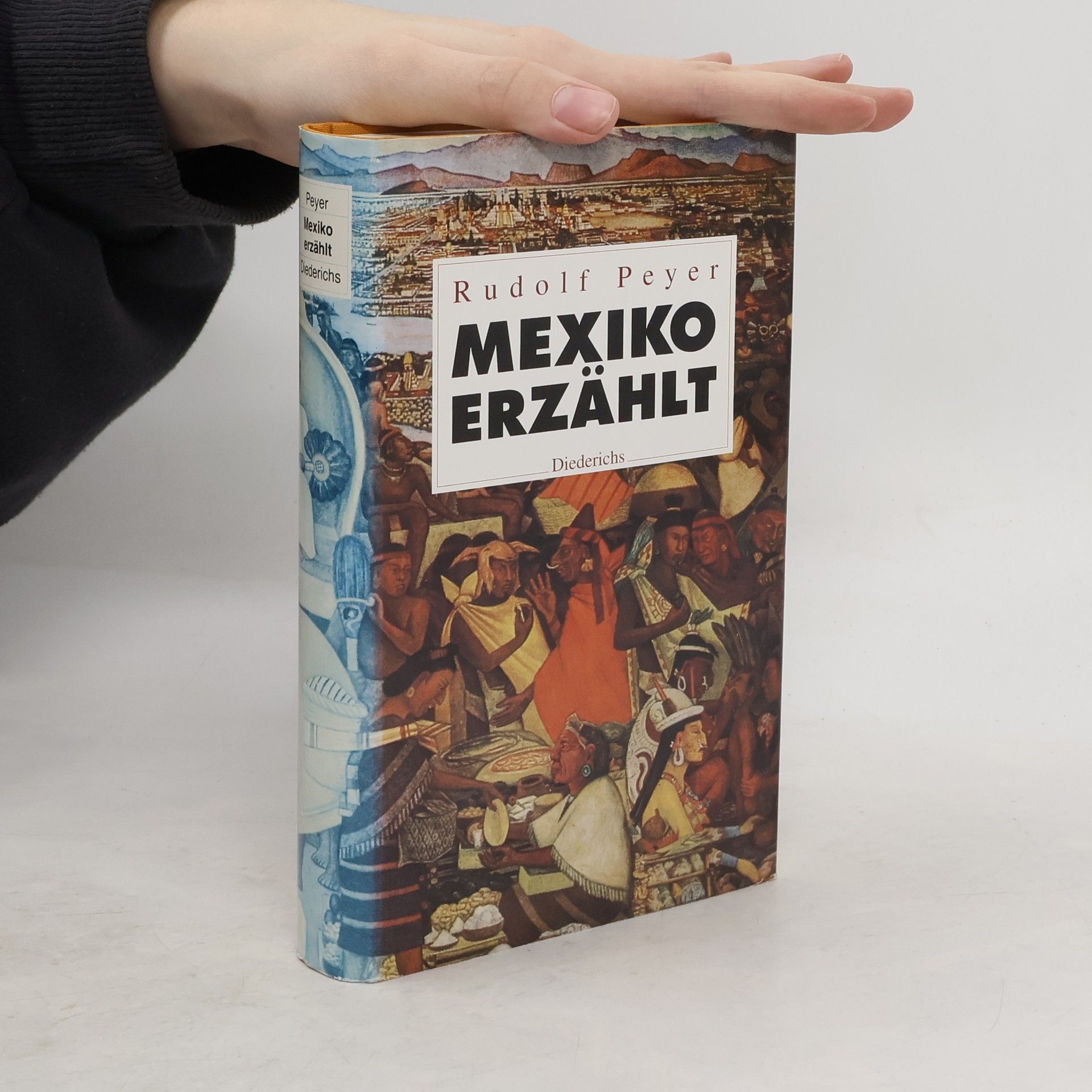 Rudolf Peyer Mexiko erzählt. Von den Maya und Azteken bis zur Gegenwart.