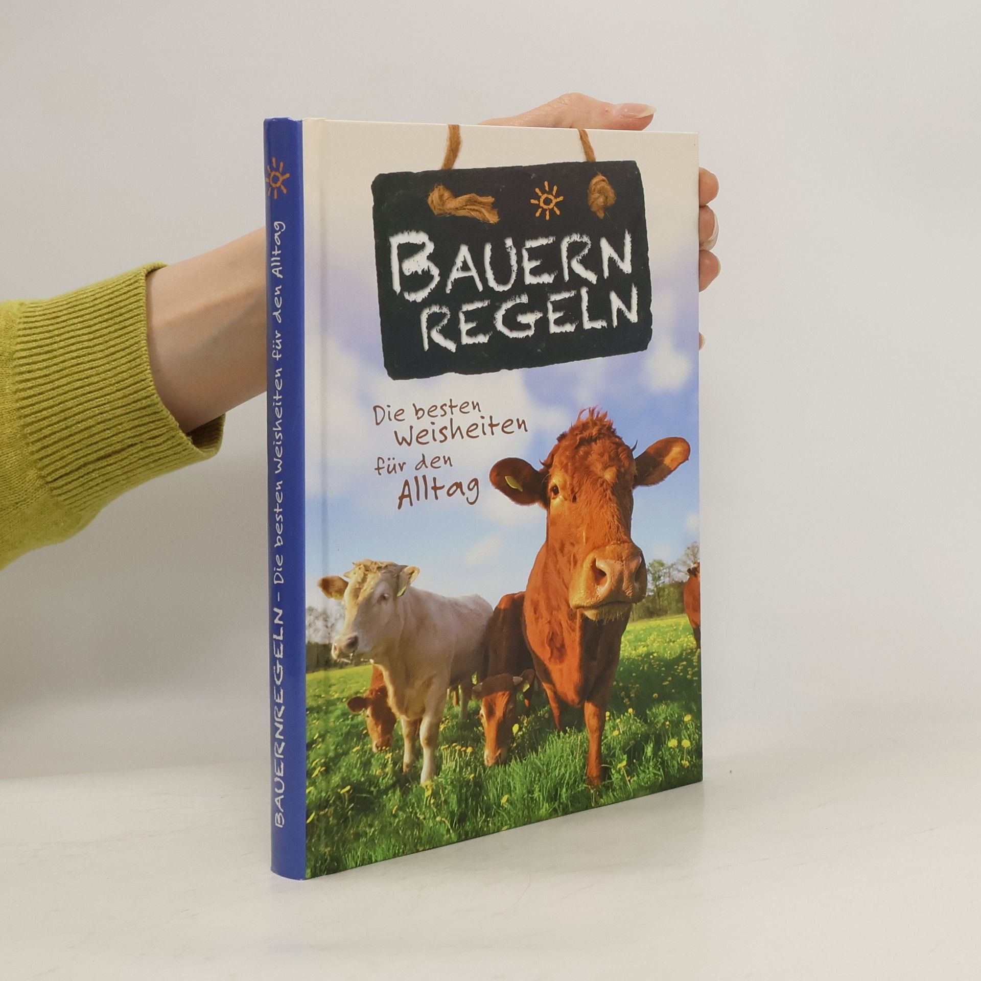Birgit Kuhn Bauernregeln. Die besten Weisheiten für den Alltag