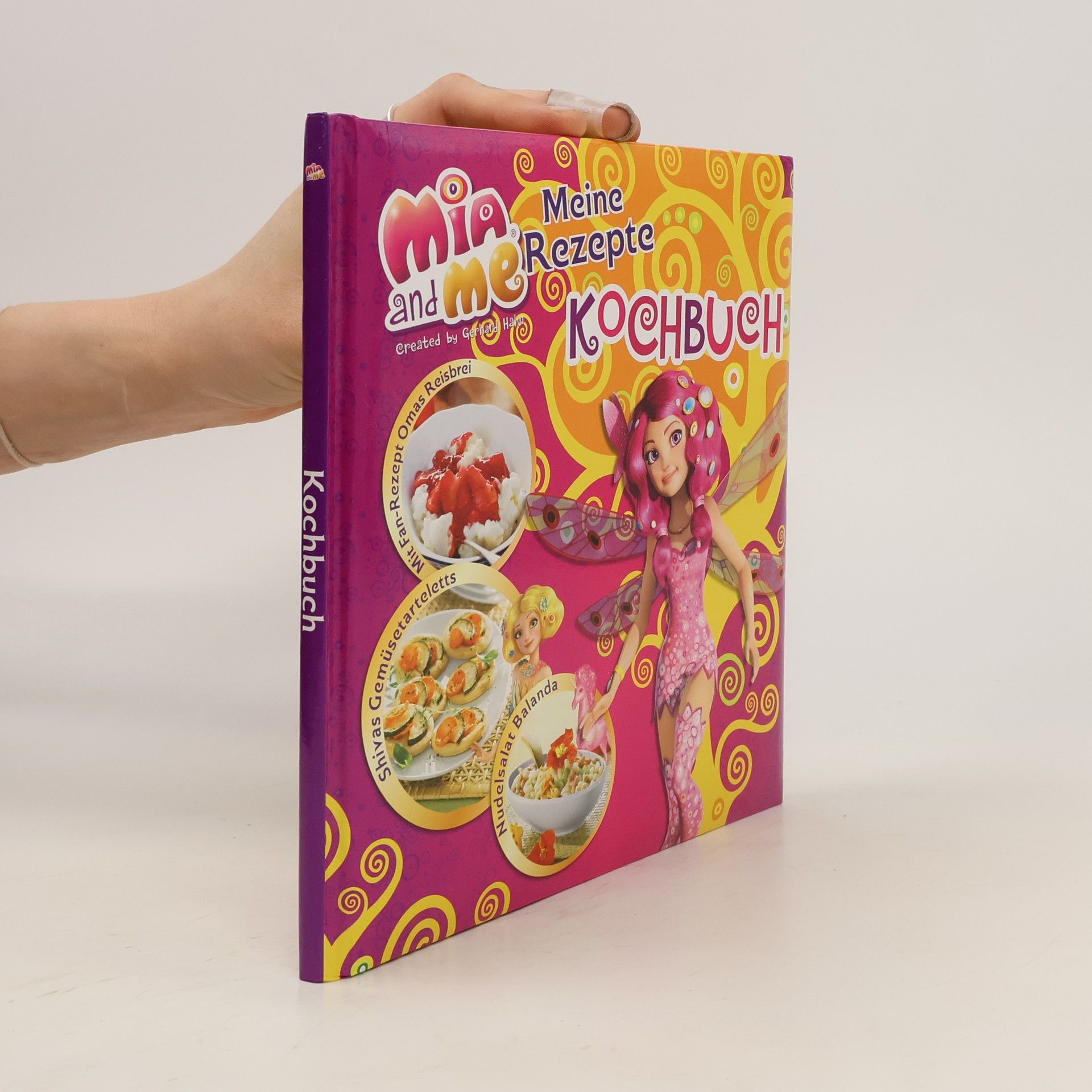 Autorenkollektiv Mia and Me. Meine Rezepte. Kochbuch
