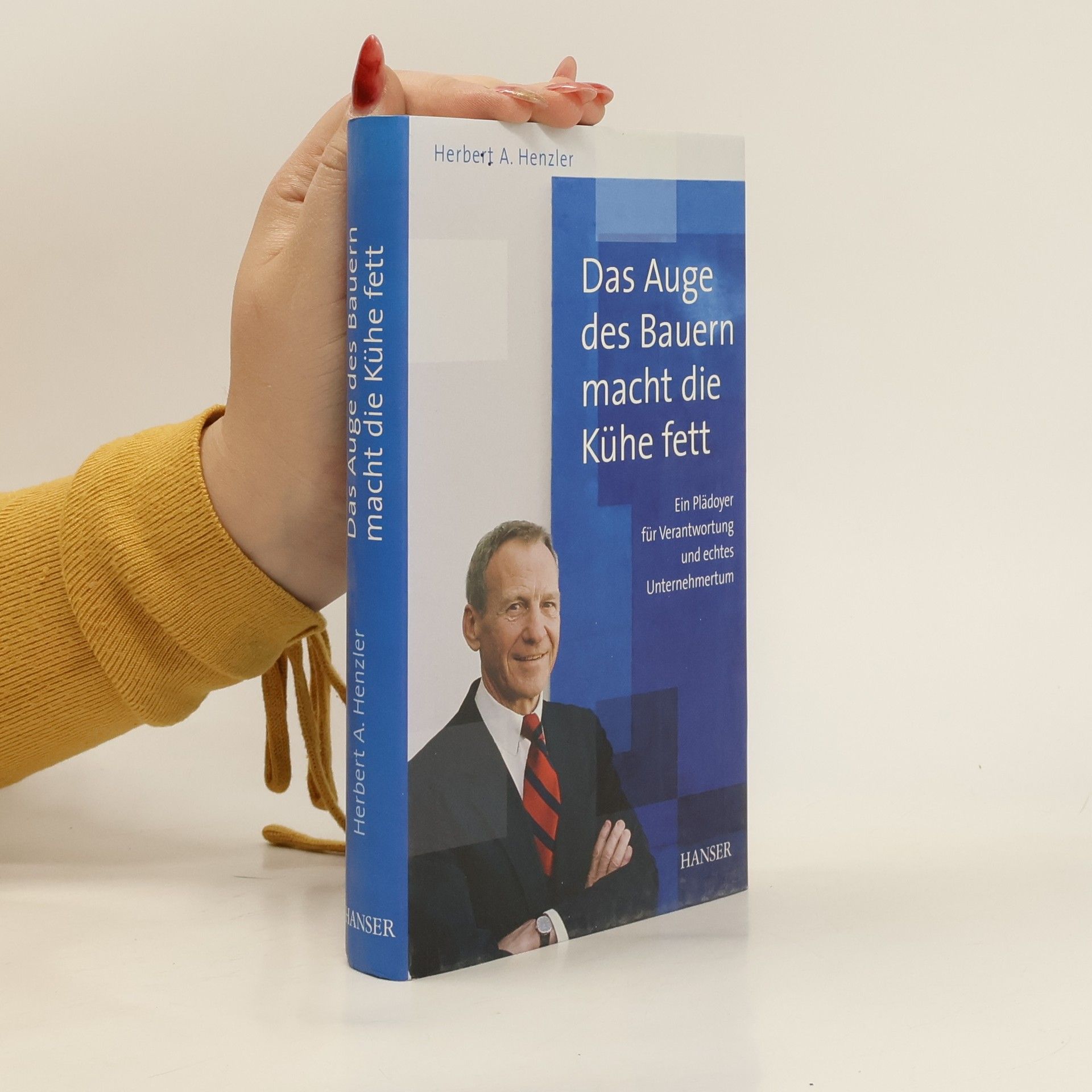 Herbert Henzler Das Auge des Bauern macht die Kühe fett