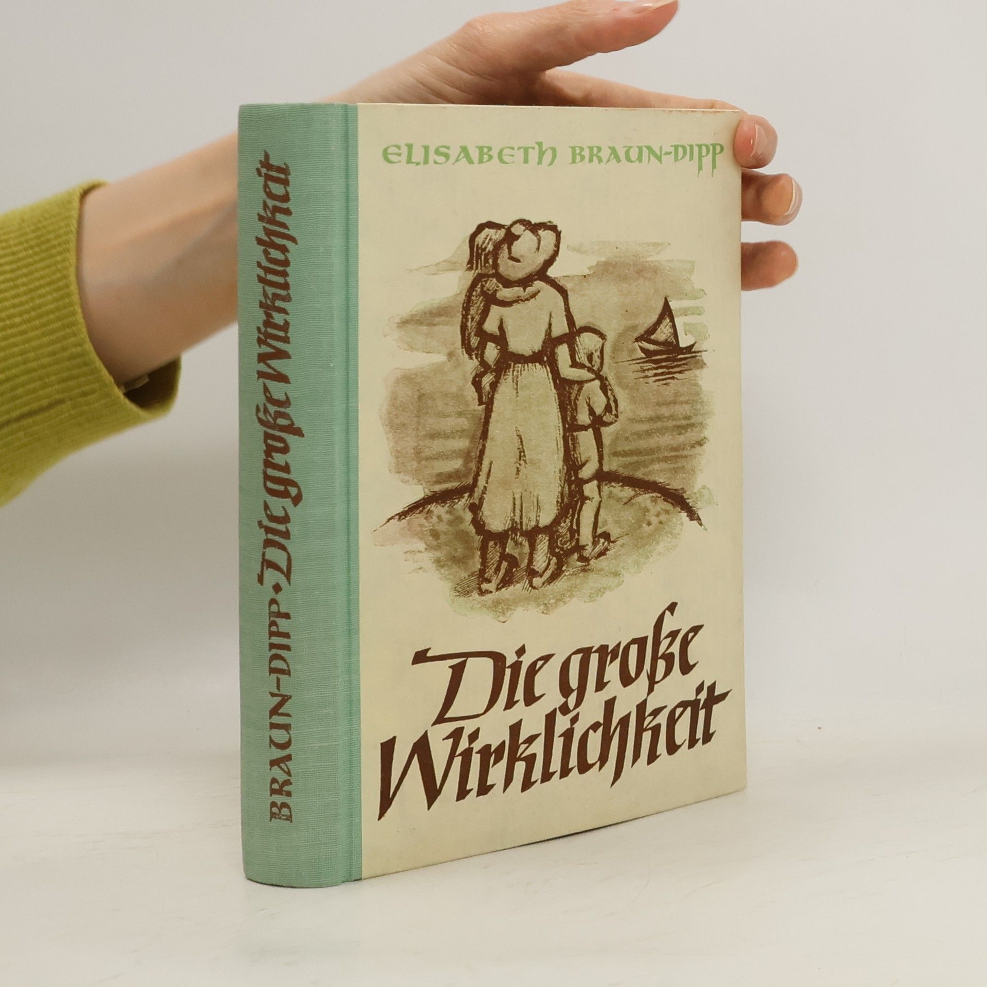 Elisabeth Braun-Dipp Die Große Wirklichkeit