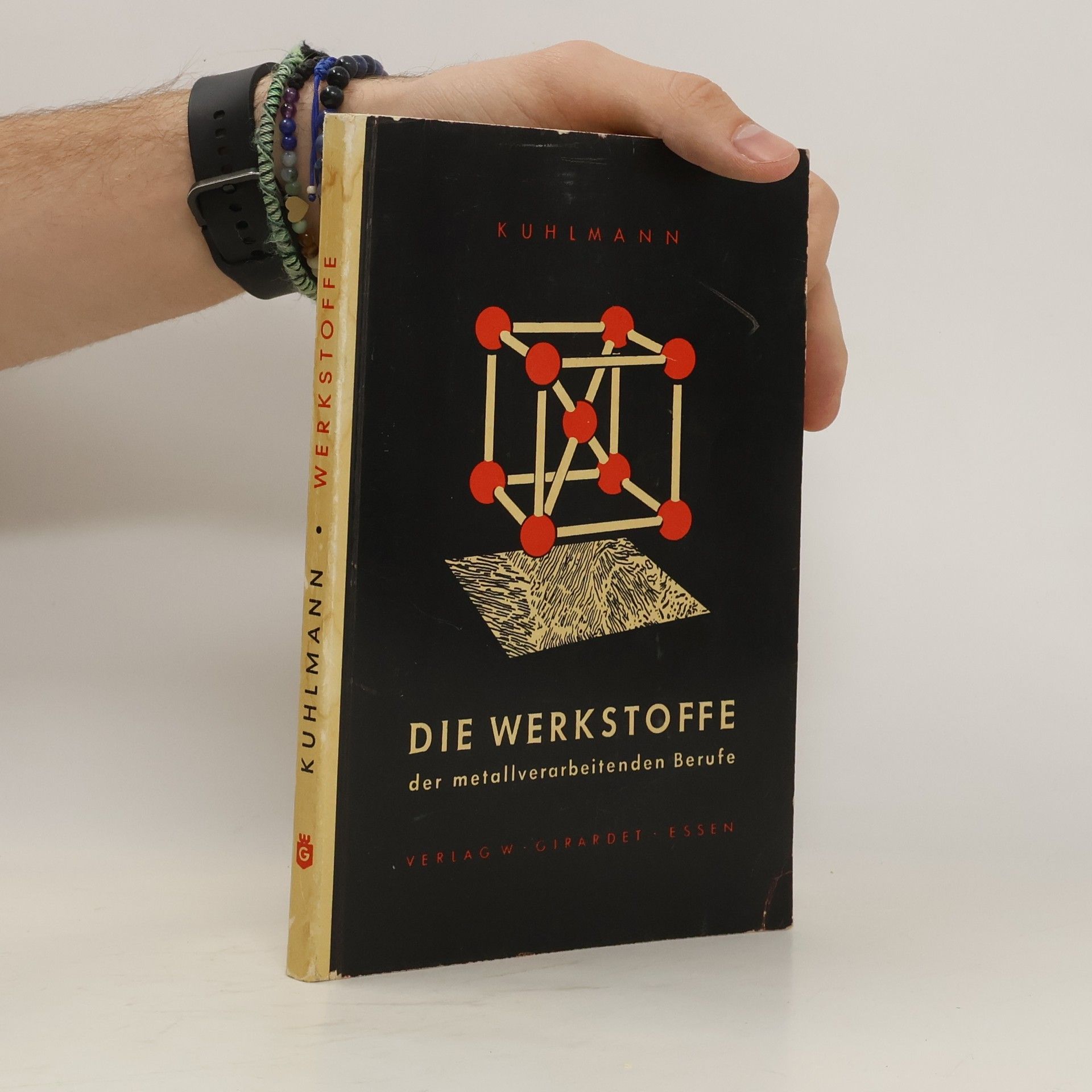 Erich Kuhlmann Die Werkstoffe der metallverarbeitenden Berufe
