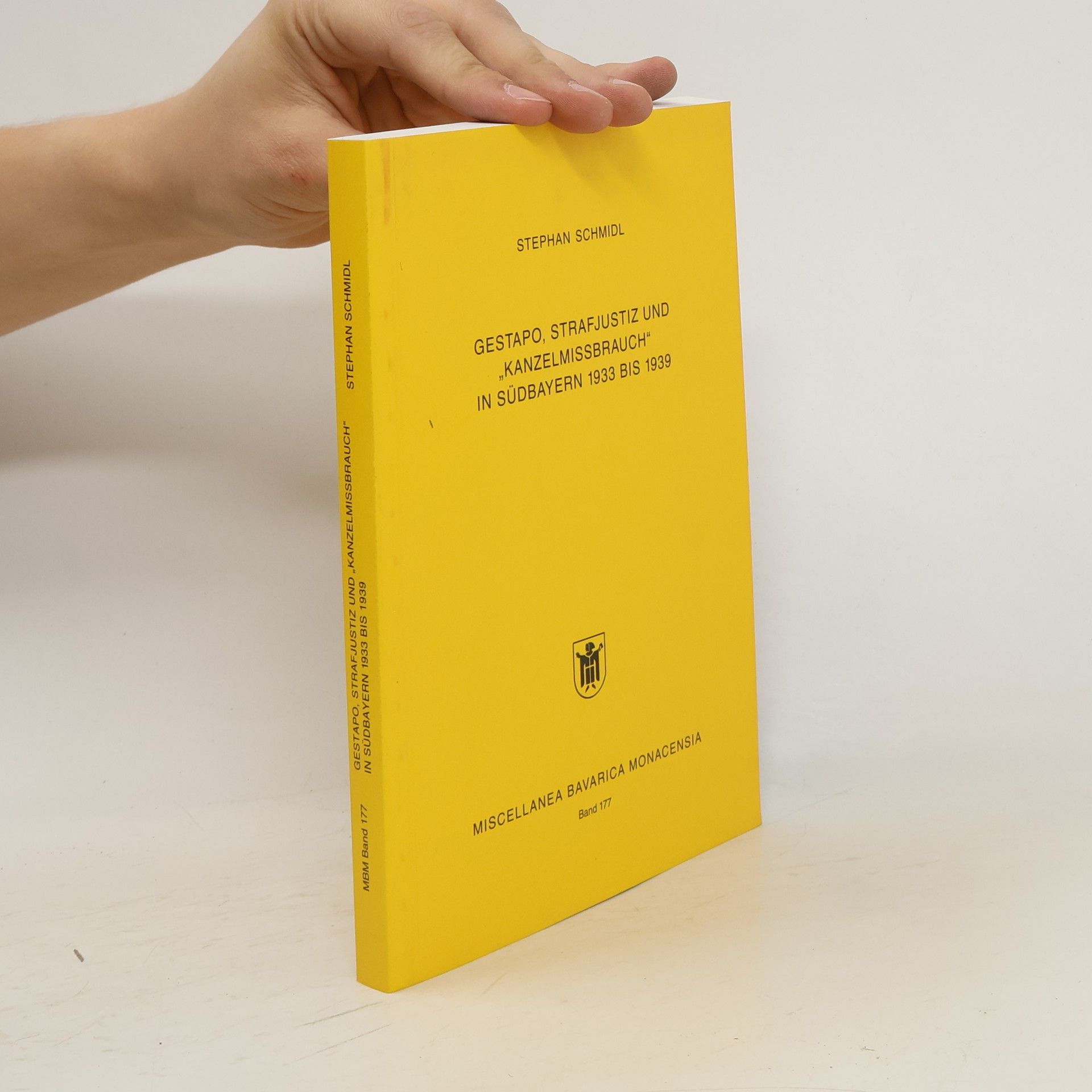 Stephan Schmidl Gestapo, Strafjustiz und "Kanzelmissbrauch" in Südbayern 1933 bis 1939