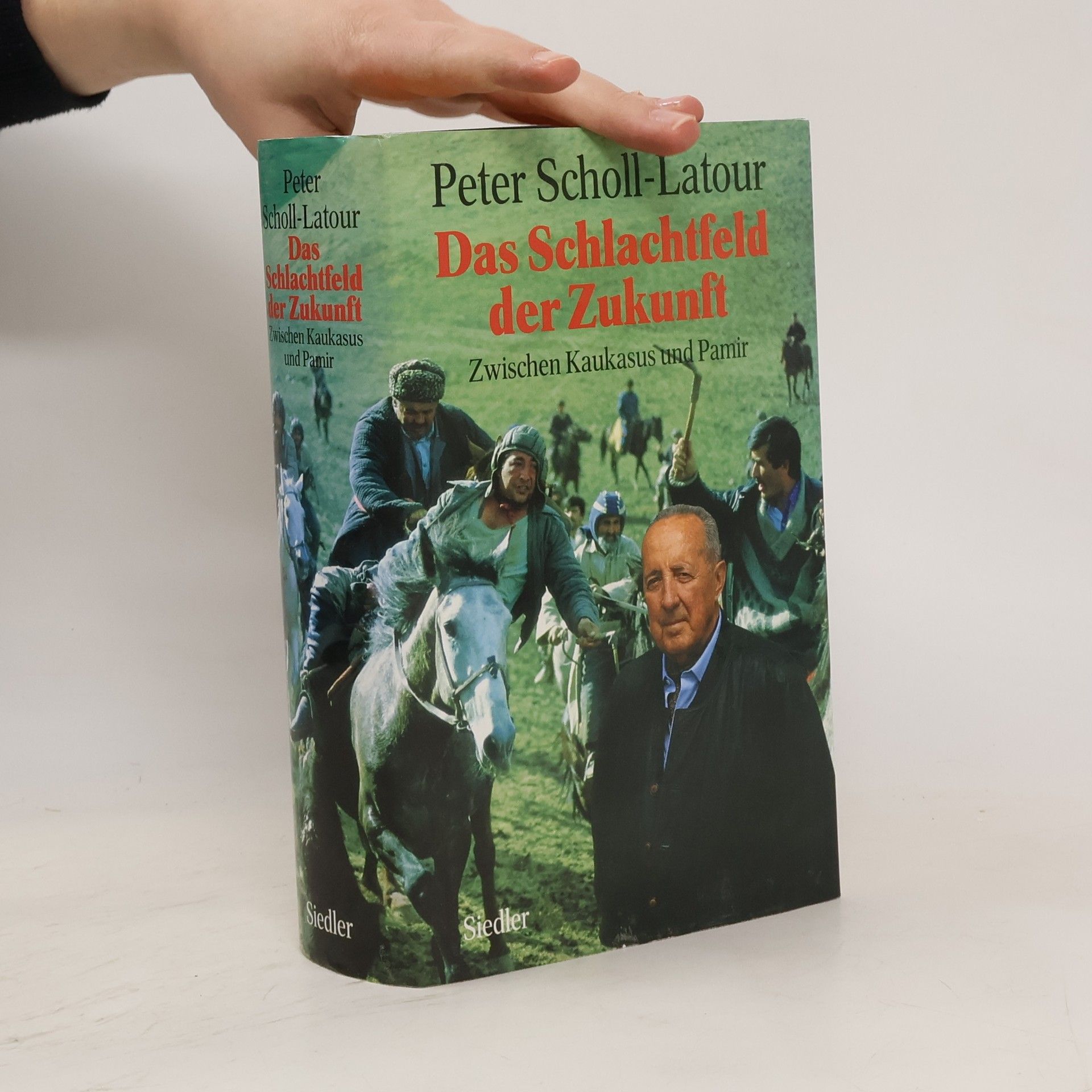 Peter Scholl- Latour Das Schlachtfeld der Zukunft. Zwischen Kaukasus und Pamir