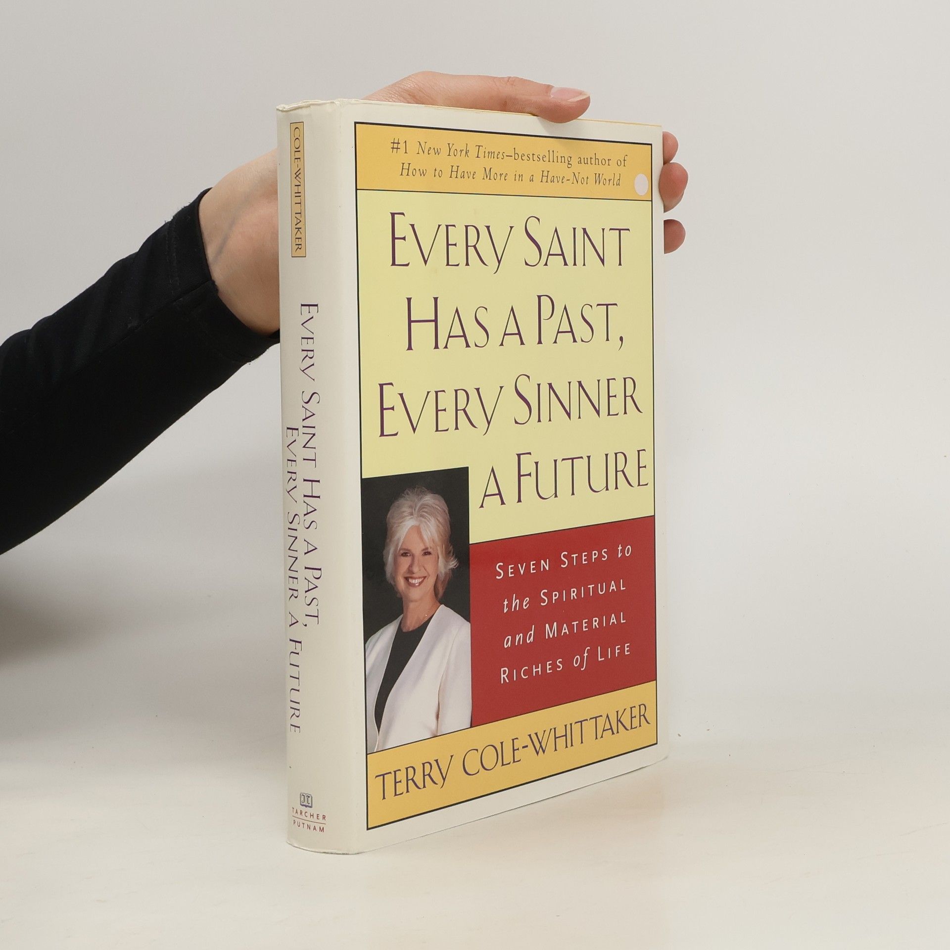 Terry Cole-Whittaker Every Saint Has a Past, Every Sinner a Future