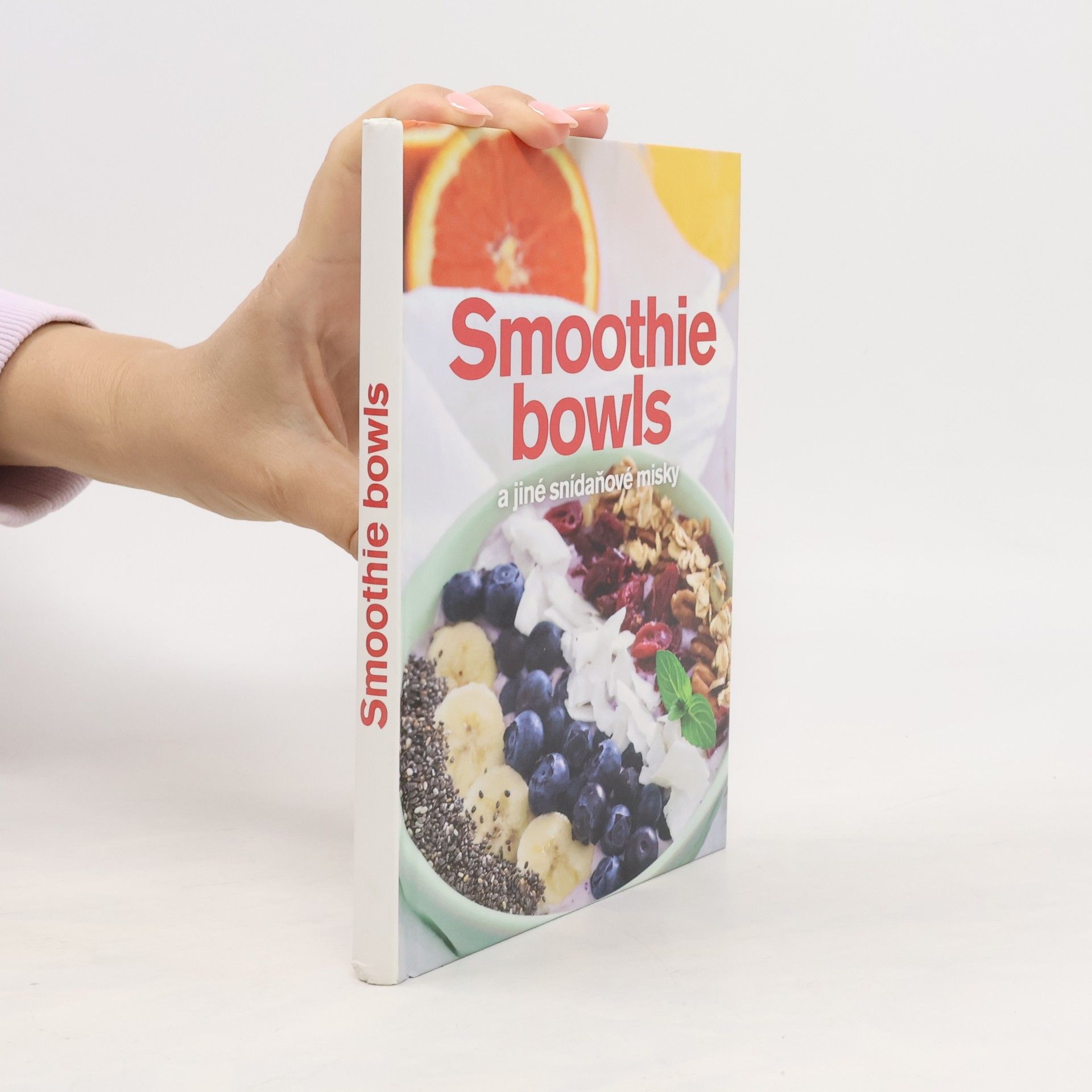 Andrea Malá Smoothie bowls : a jiné snídaňové misky