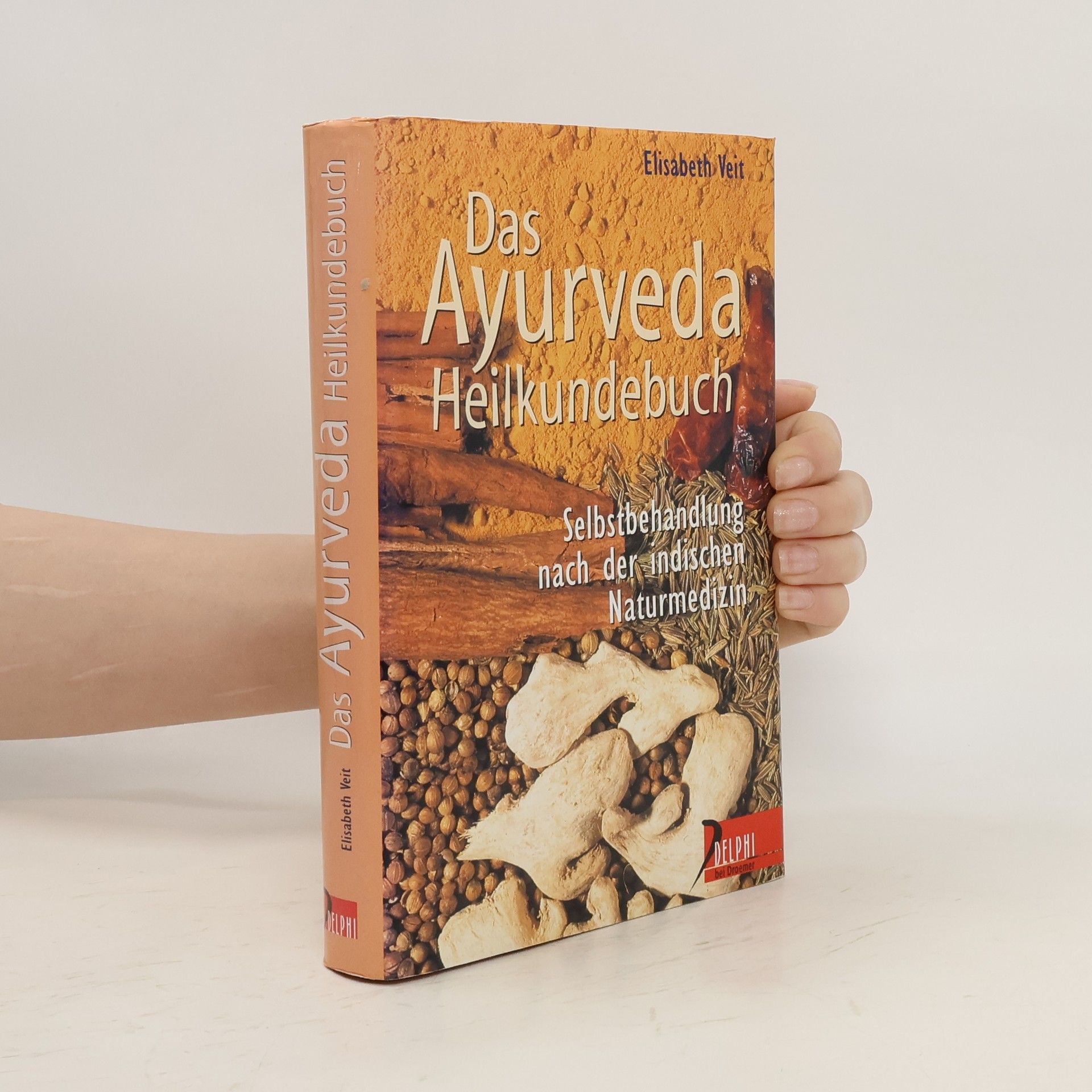 Elisabeth Veit Das Ayurveda-Heilkundebuch