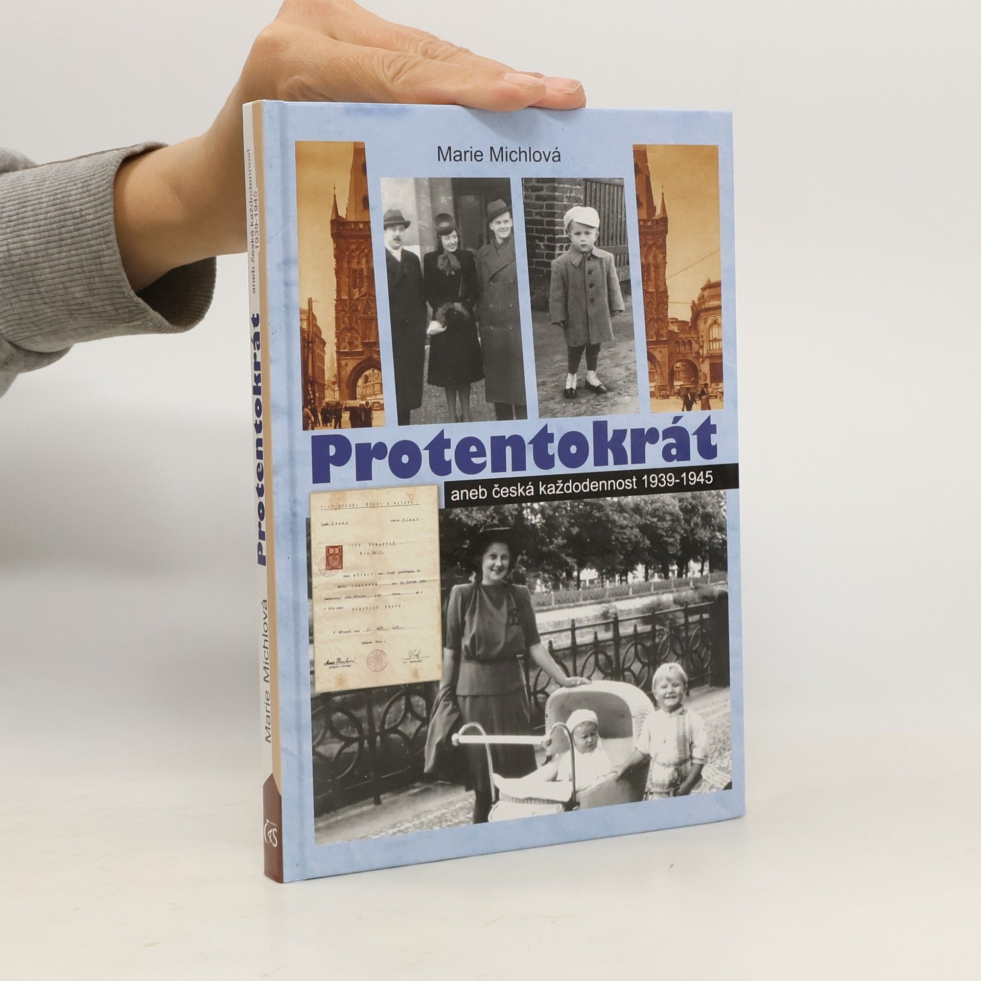 Marie Michlová Protentokrát aneb Česká každodennost 1939-1945