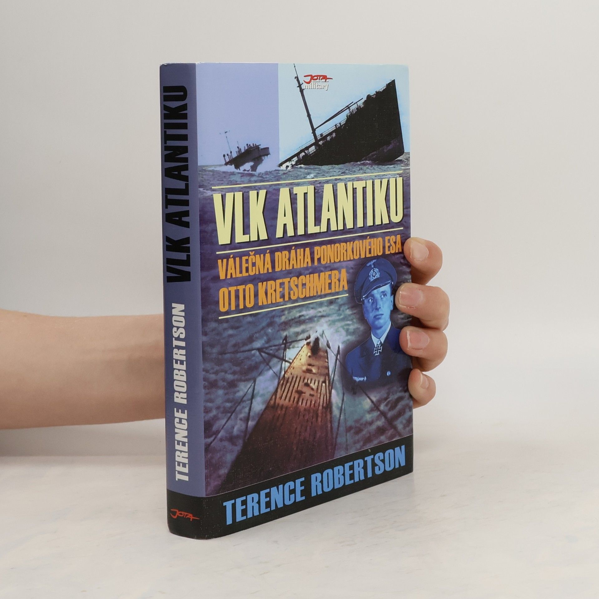 Terence Robertson Vlk Atlantiku. Válečná dráha ponorkového esa Otto Kretschmera