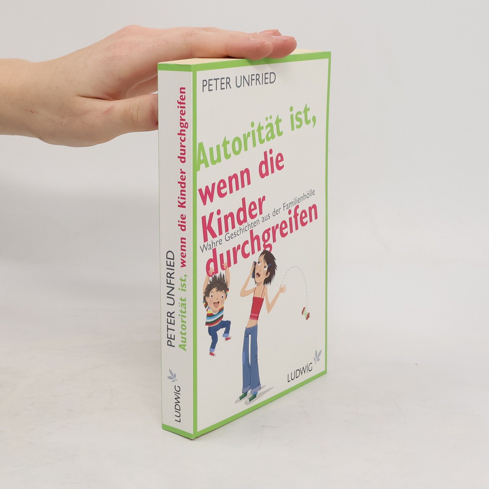 Peter Unfried Autorität ist, wenn die Kinder durchgreifen