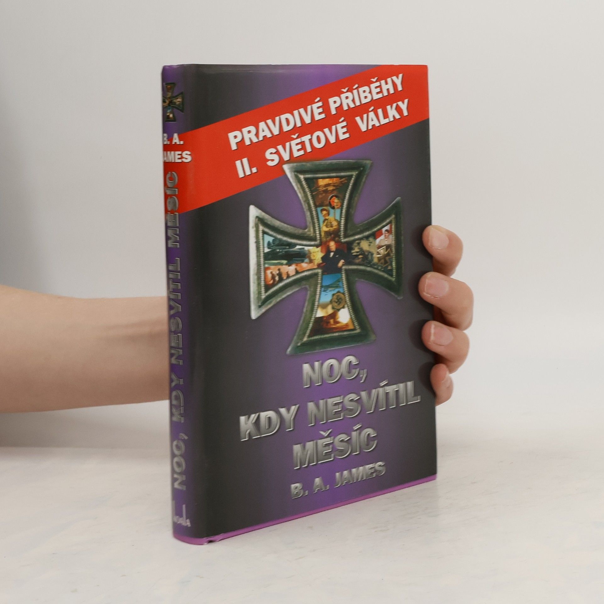 B. A. James Noc, kdy nesvítil měsíc : pravdivé příběhy II. světové války