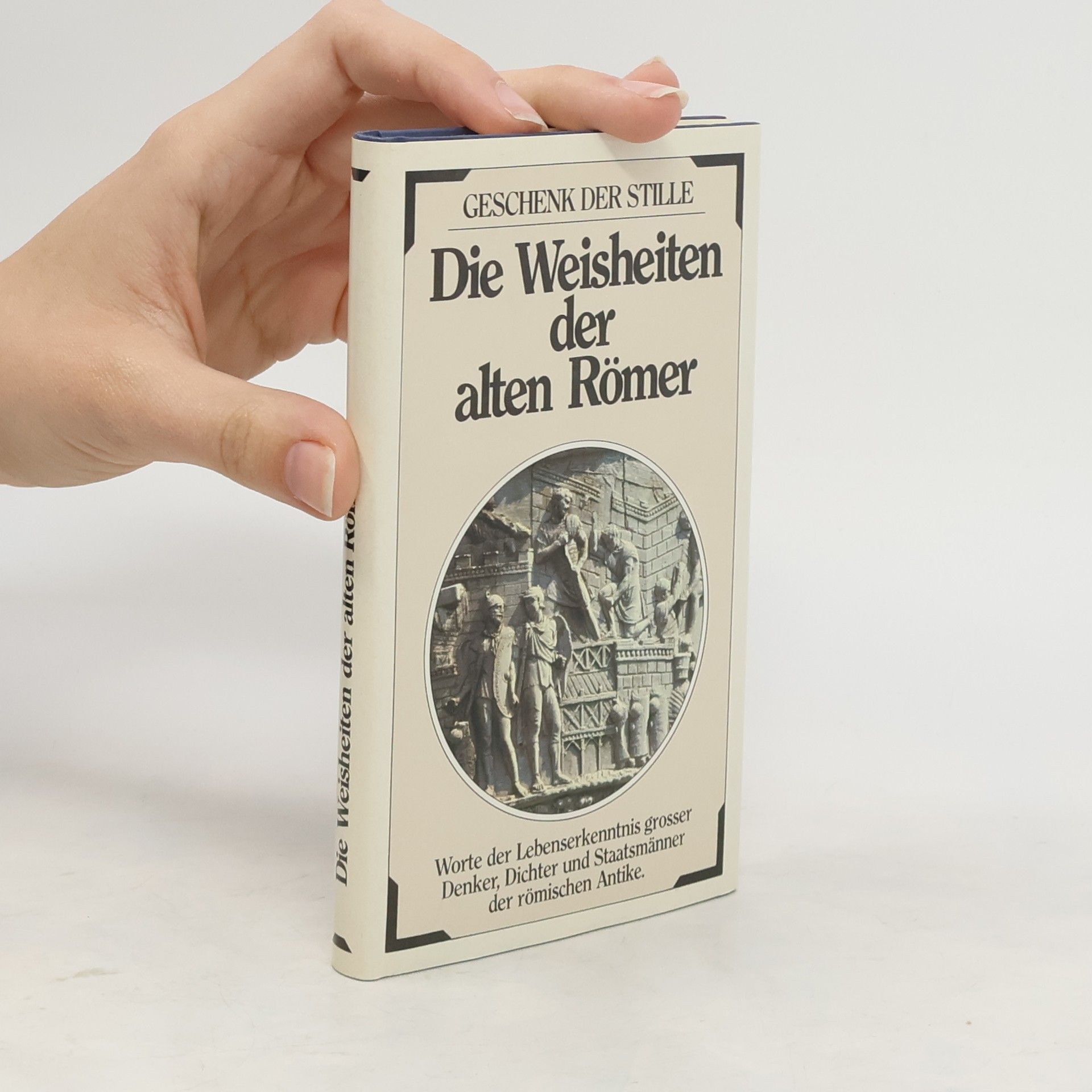 Collectif d'auteurs Die Weisheiten der alten Römer