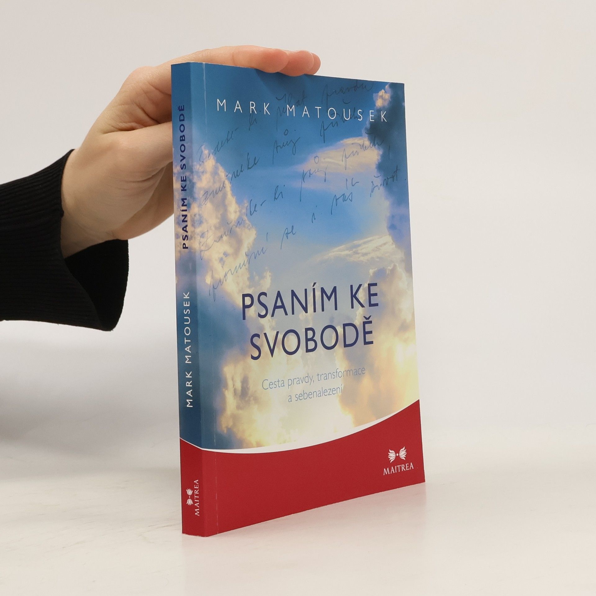 Mark Matousek Psaním ke svobodě : cesta pravdy, transformace a sebenalezení