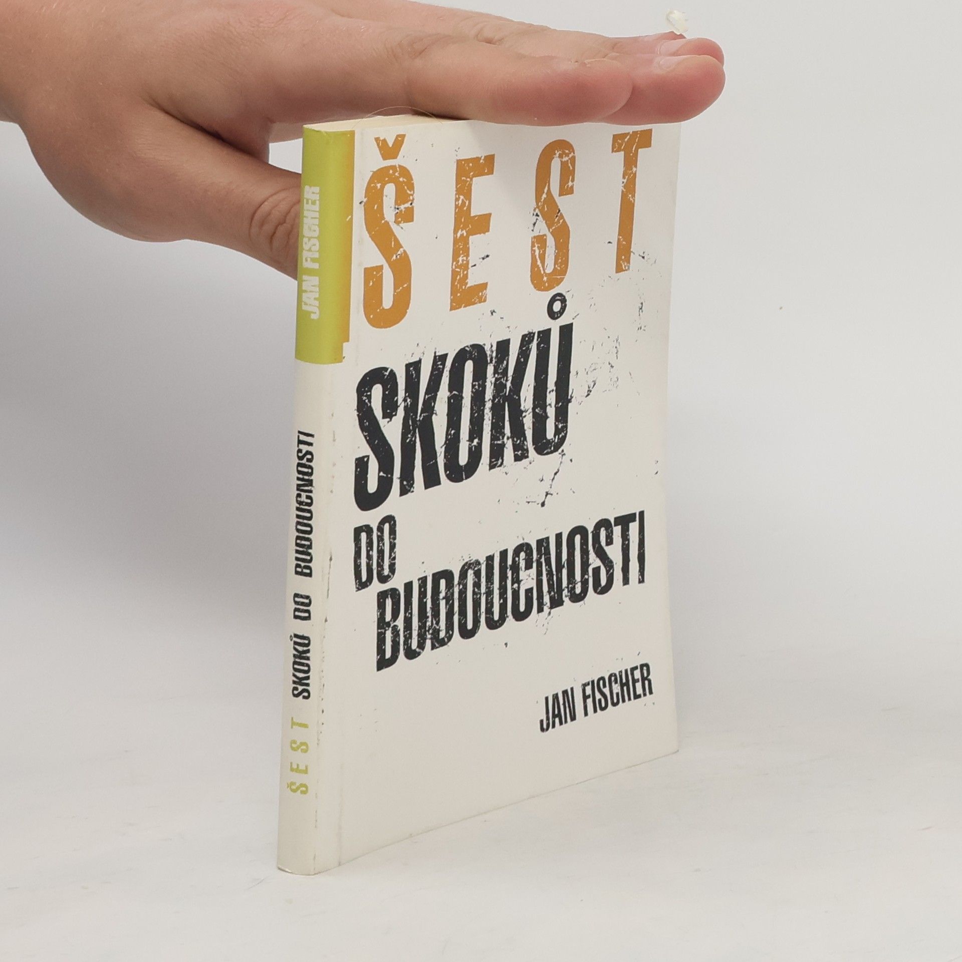 Jan Fischer Šest skoků do budoucnosti
