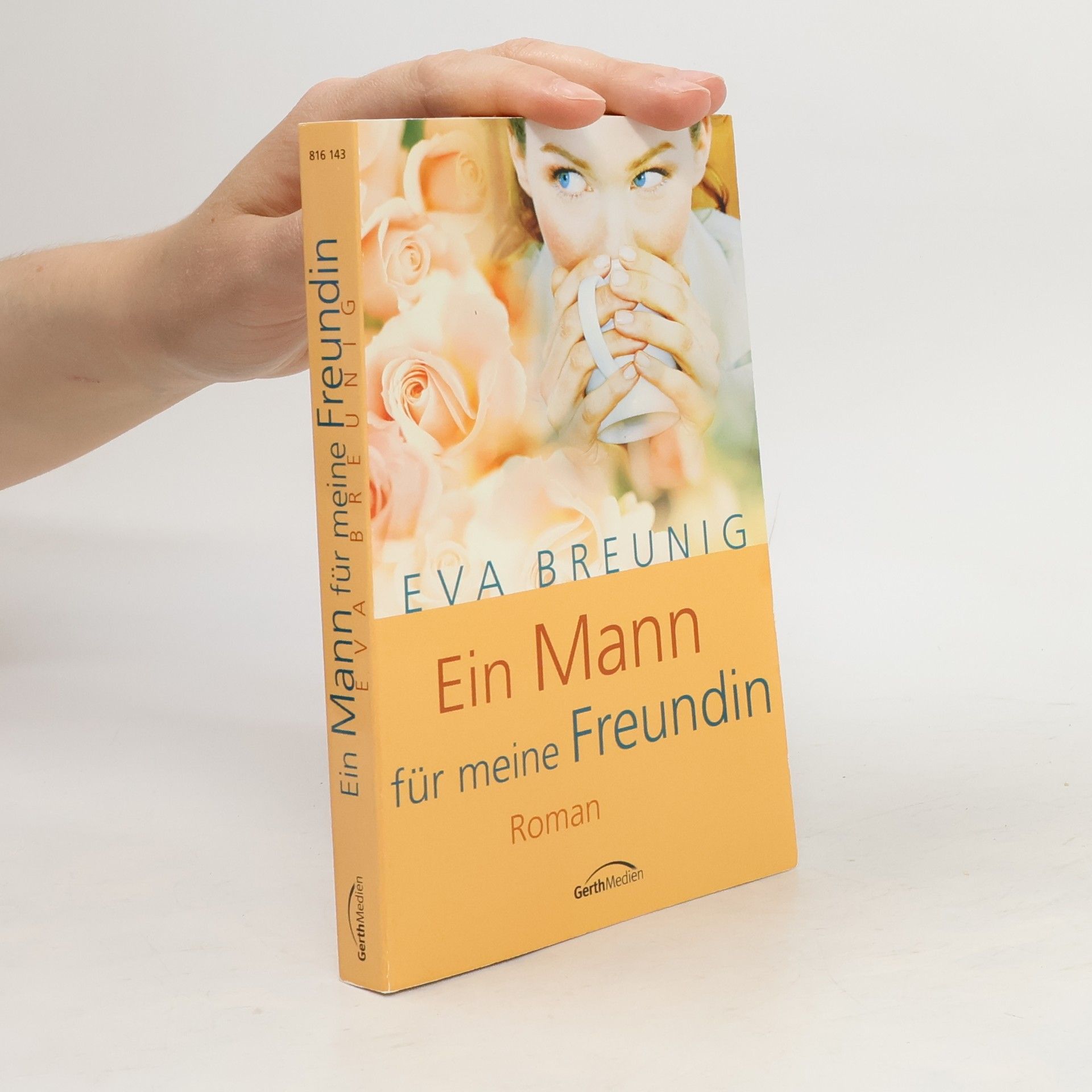 Eva Breunig Ein Mann für meine Freundin. Roman