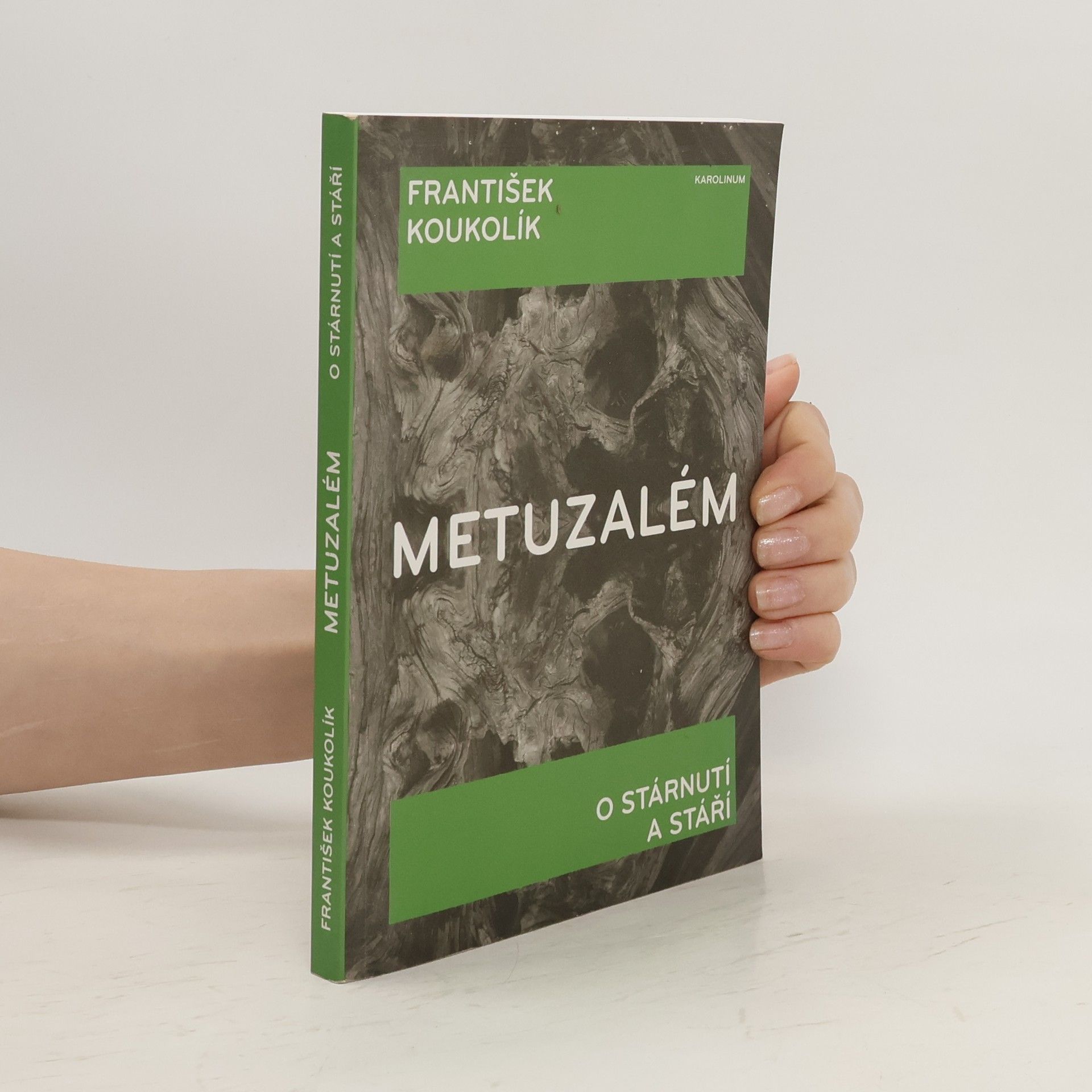 František Koukolík Metuzalém: O stárnutí a stáří