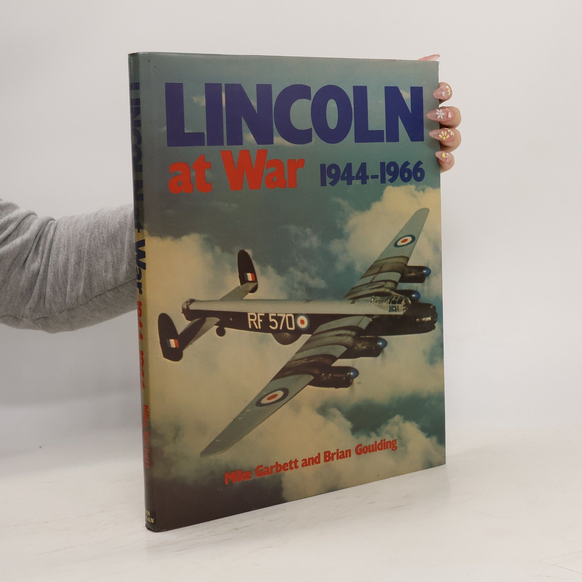Mike Garbett Lincoln at War, 1944-1966